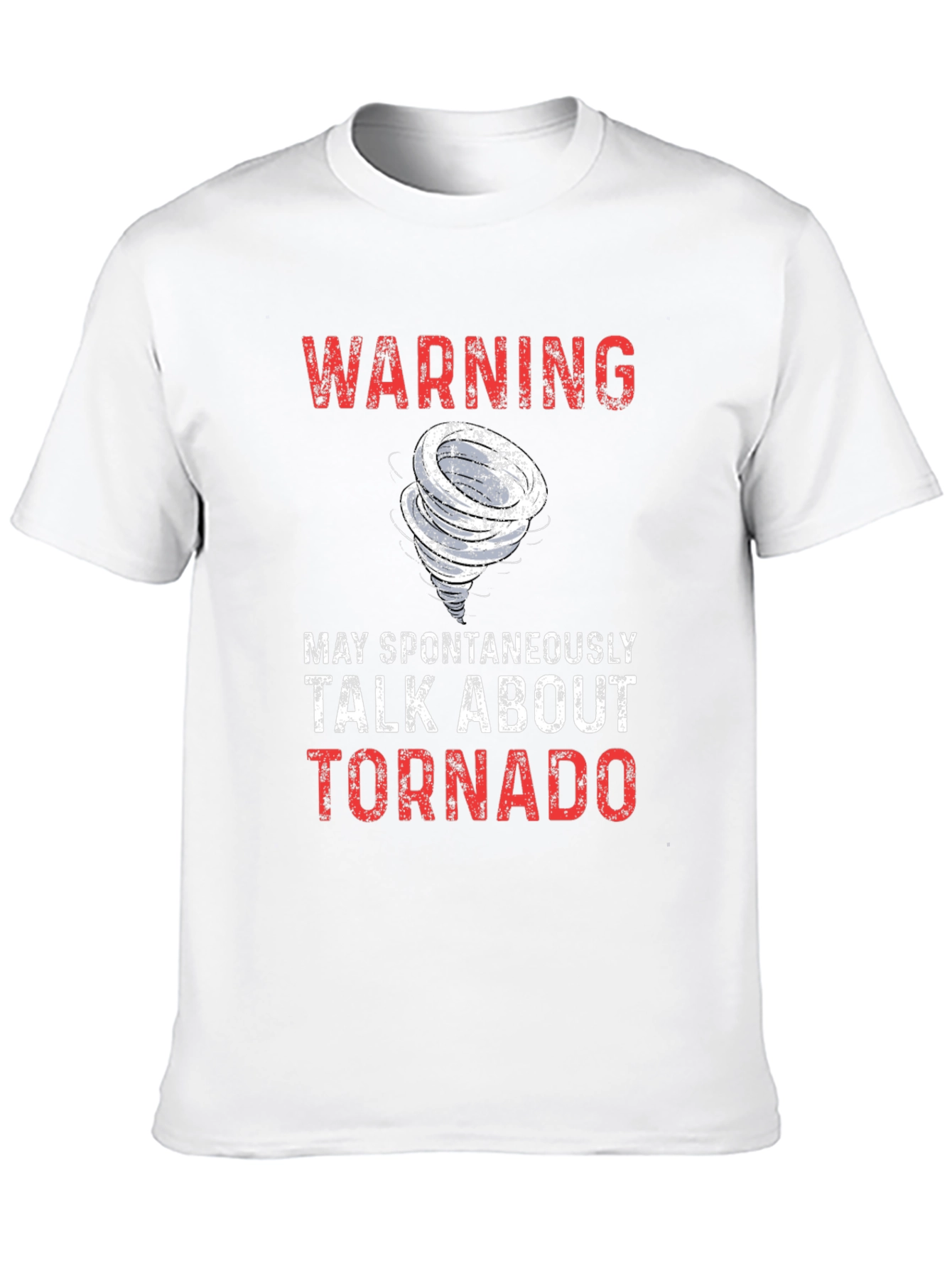 Warning: May Spontaneously Talk About Tornado T-Shirt