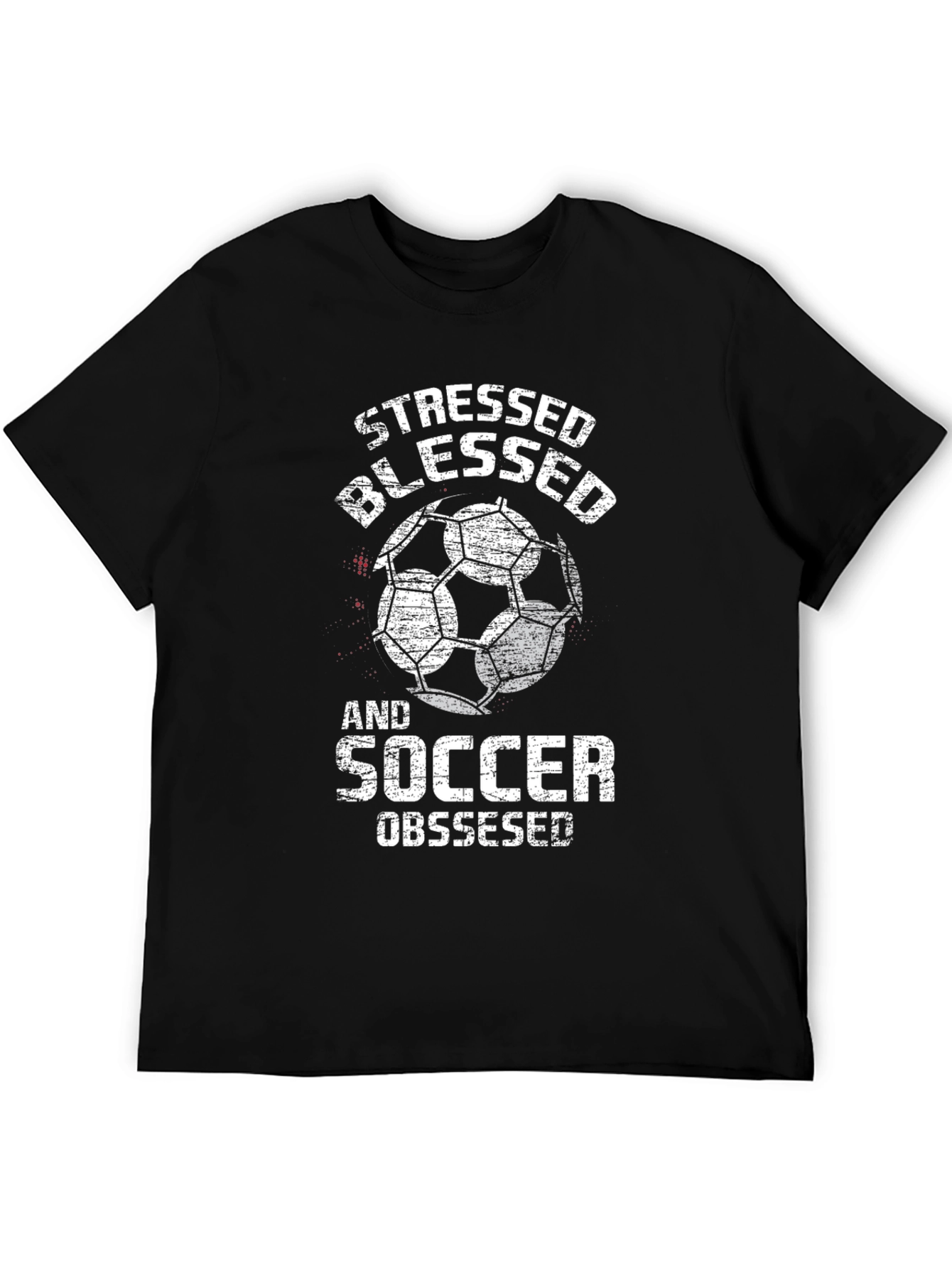 Stressed Blessed and Soccer Obsessed T-Shirt
