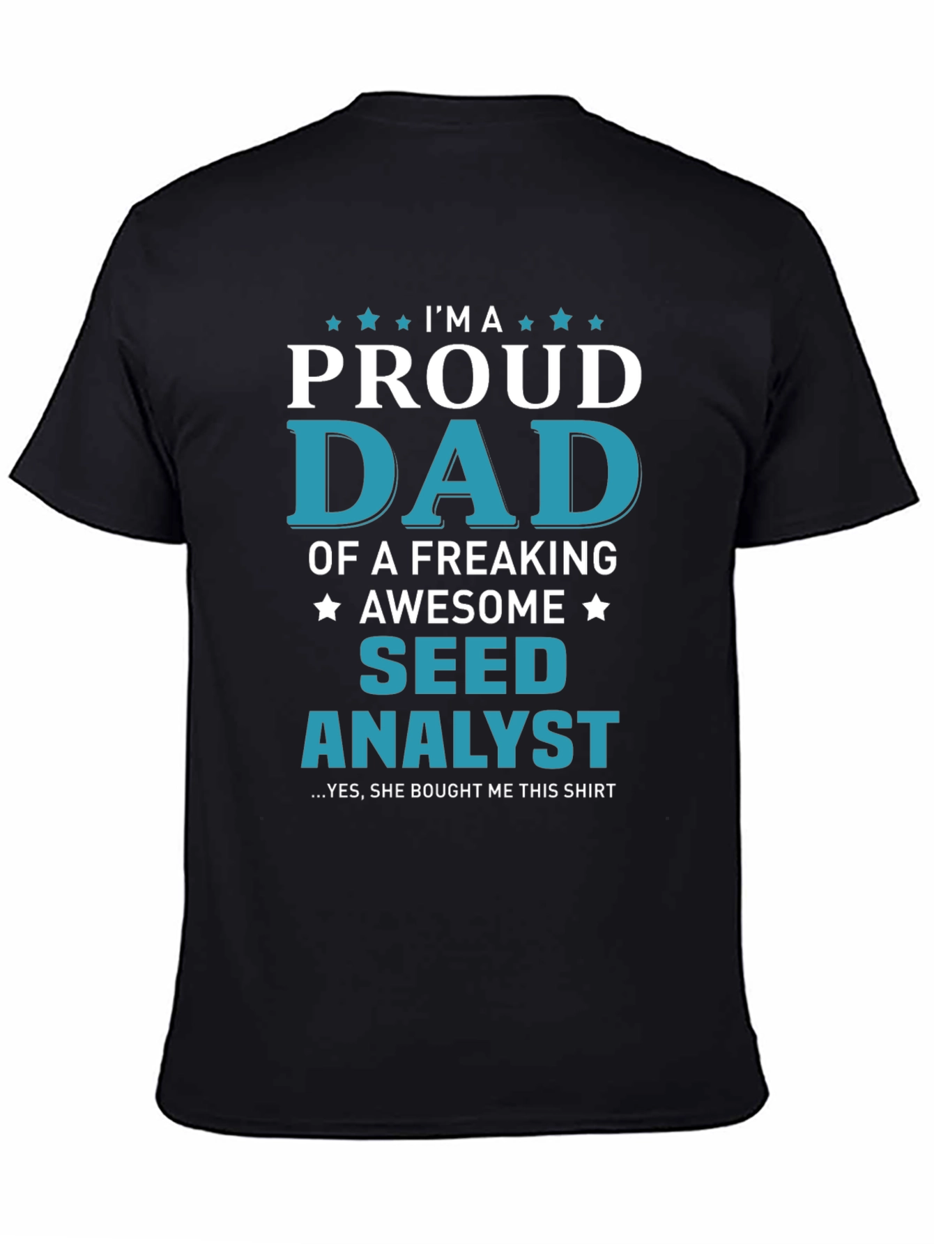 Proud Dad of a Seed Analyst T-Shirt