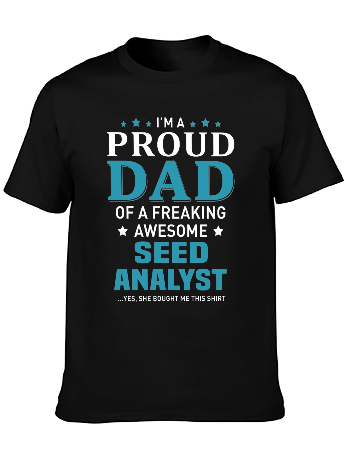 Proud Dad of a Seed Analyst T-Shirt