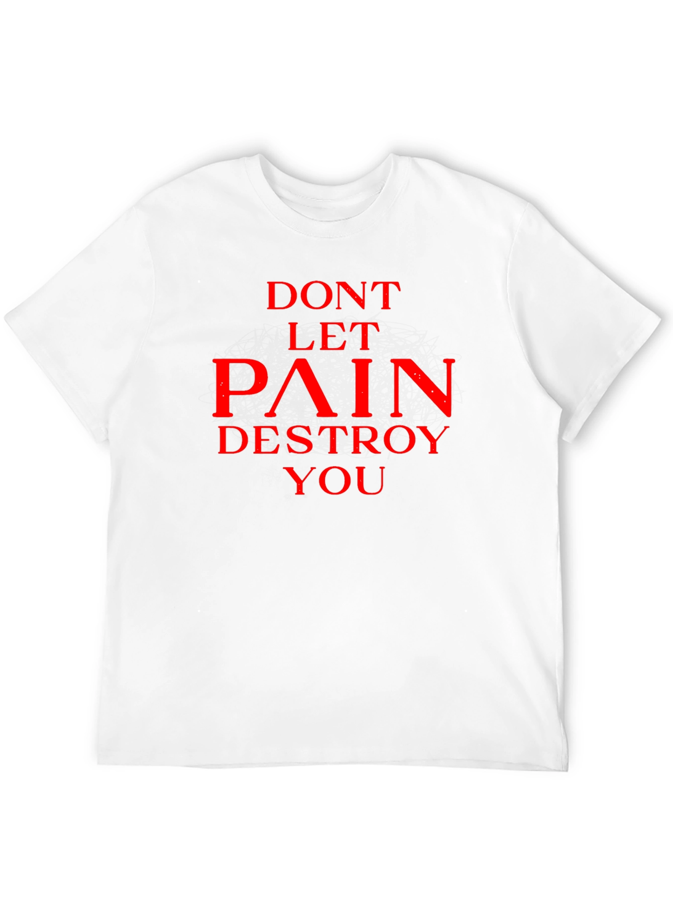 Dont Let Pain Destroy You Black T-Shirt