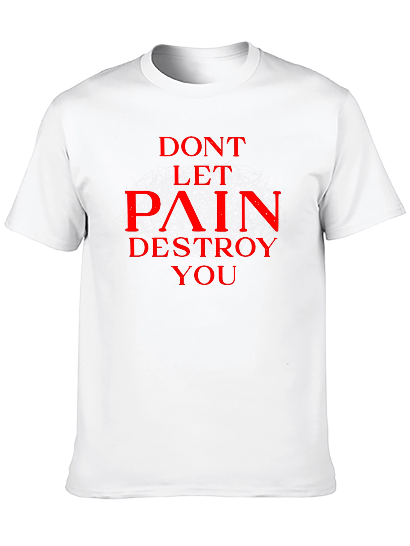 Dont Let Pain Destroy You Black T-Shirt