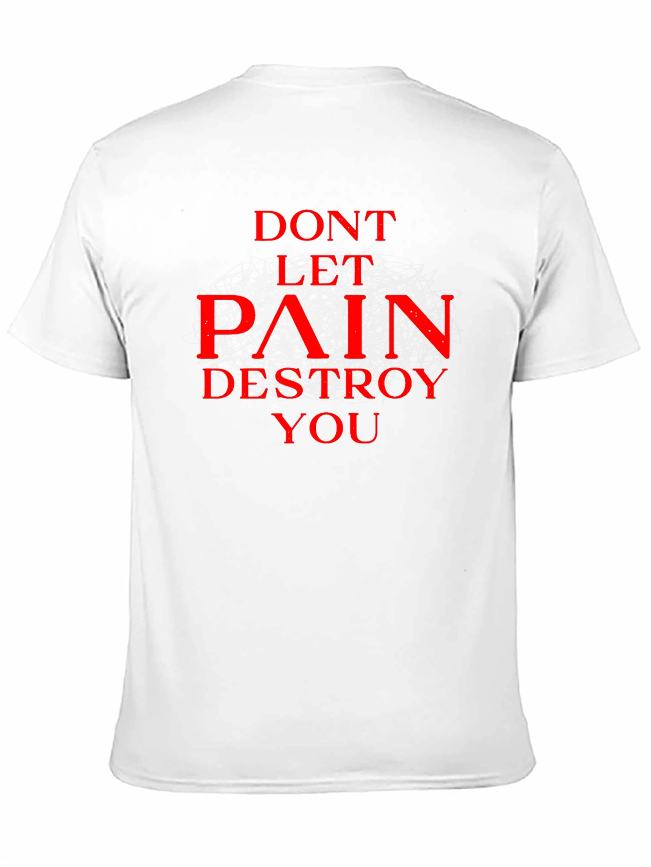 Dont Let Pain Destroy You Black T-Shirt