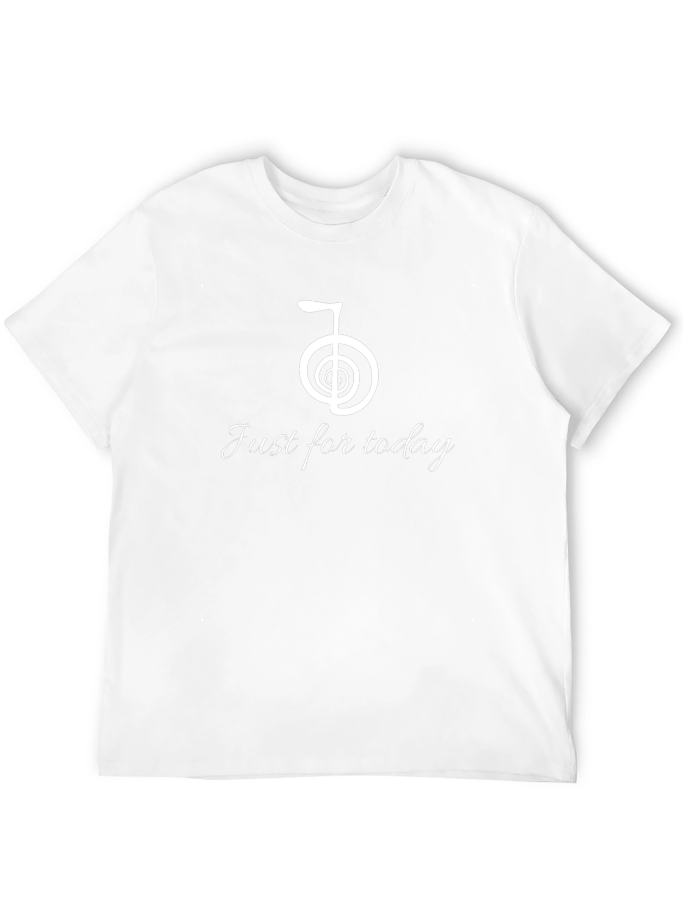 Just For Today T-Shirt