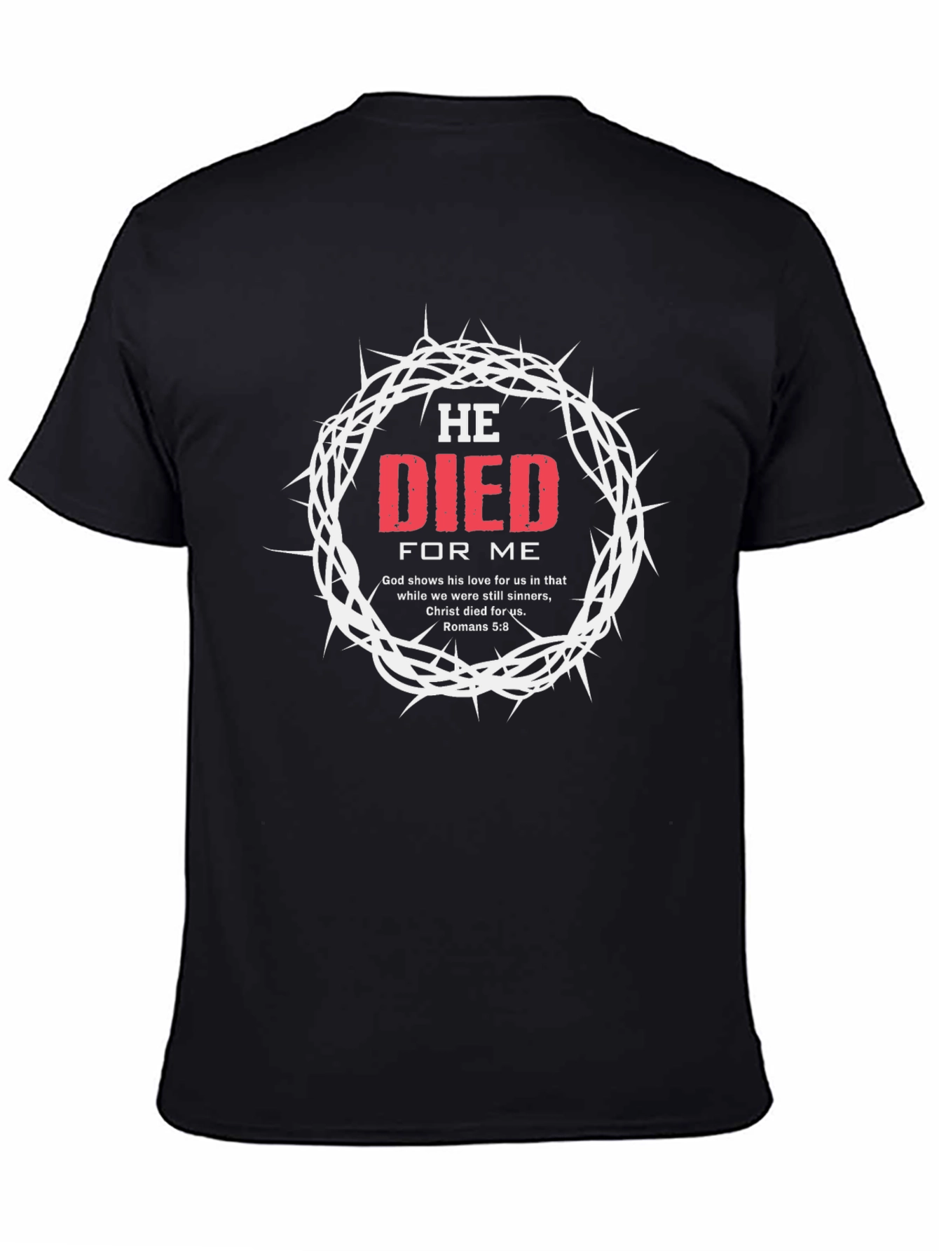 He Died For Me Graphic T-Shirt
