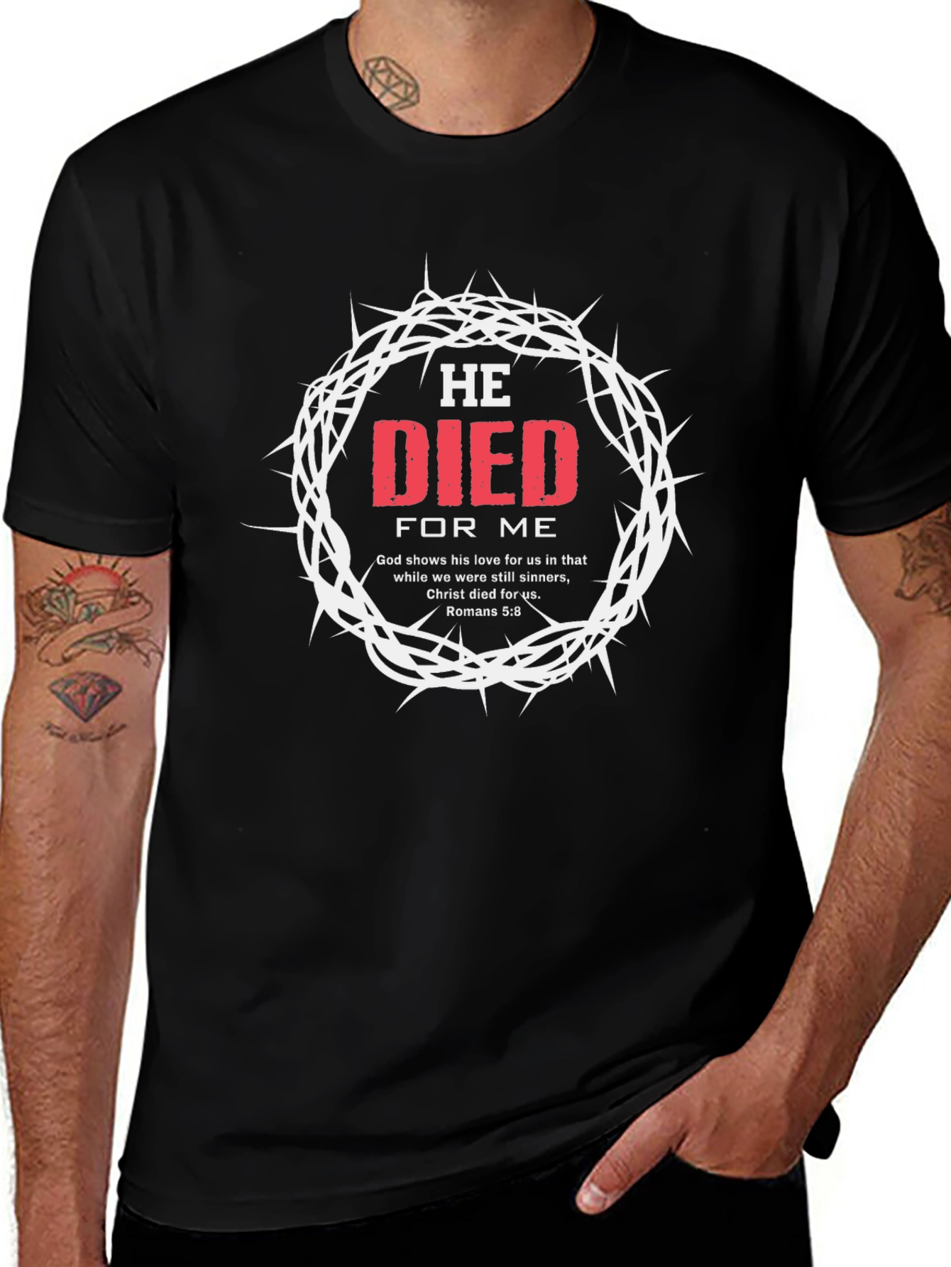 He Died For Me Graphic T-Shirt