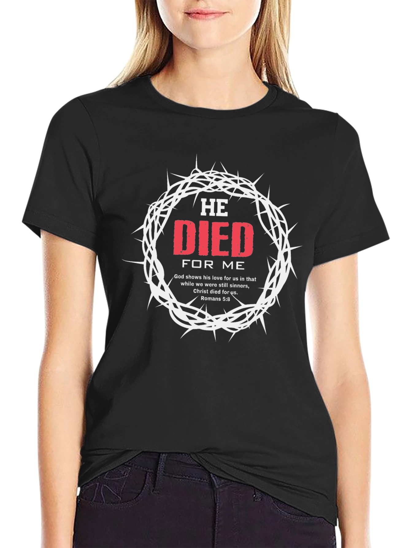 He Died For Me Graphic T-Shirt