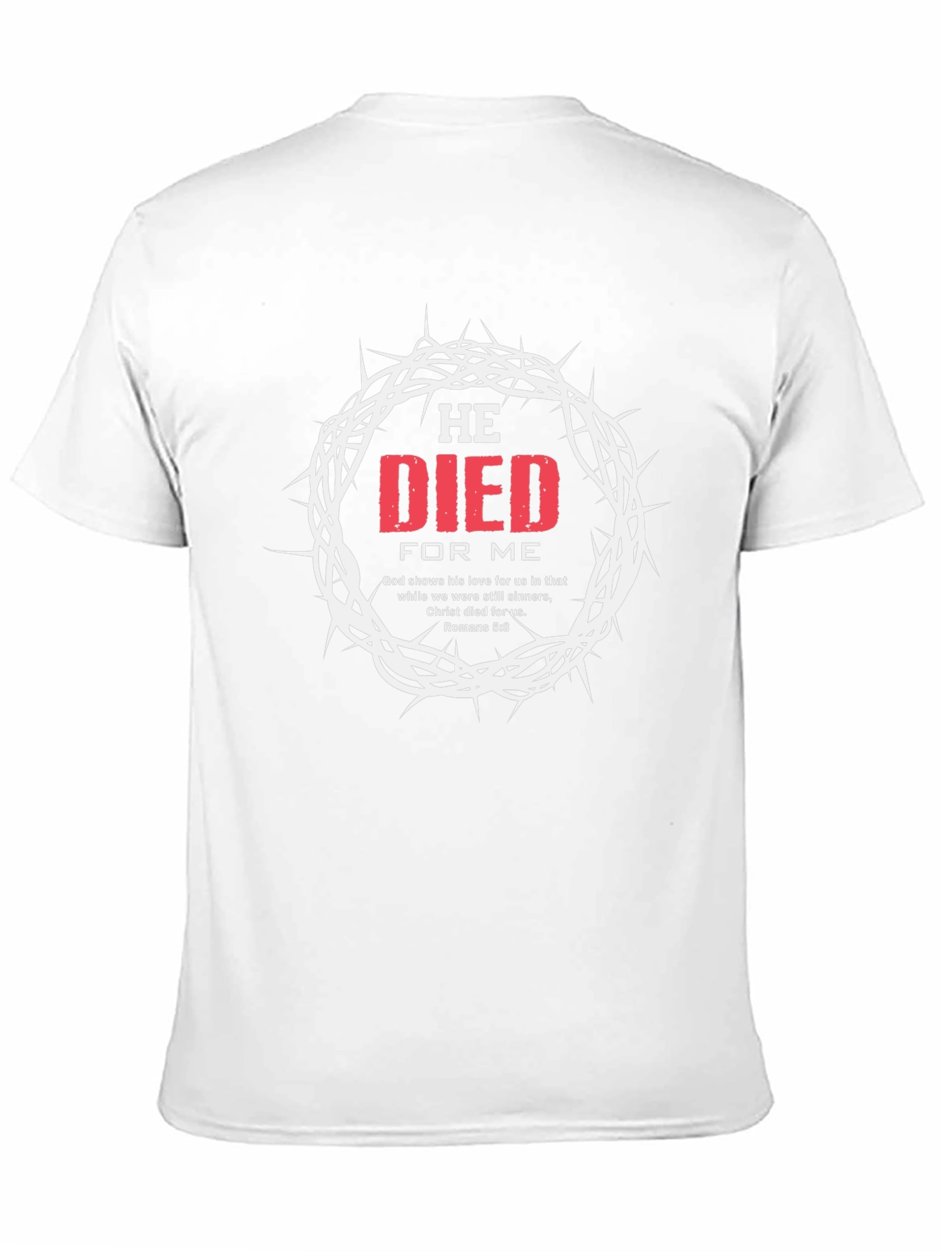 He Died For Me Graphic T-Shirt