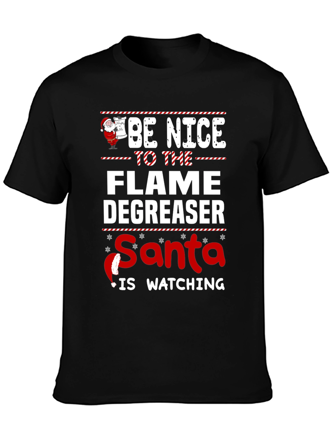 Be Nice to the Flame Degreaser Santa T-Shirt
