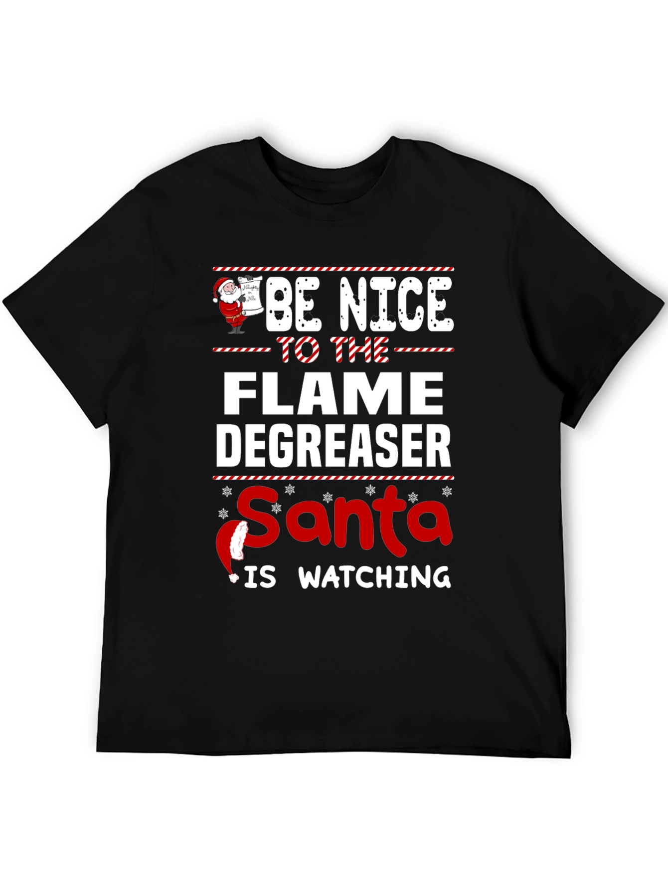 Be Nice to the Flame Degreaser Santa T-Shirt