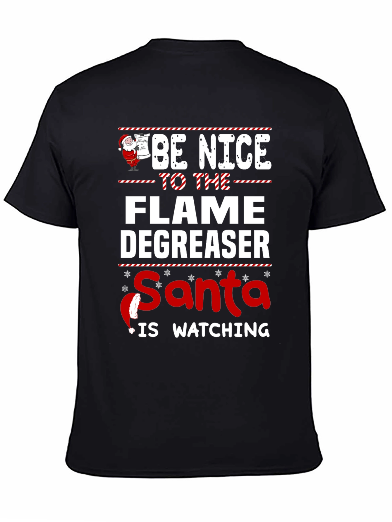 Be Nice to the Flame Degreaser Santa T-Shirt