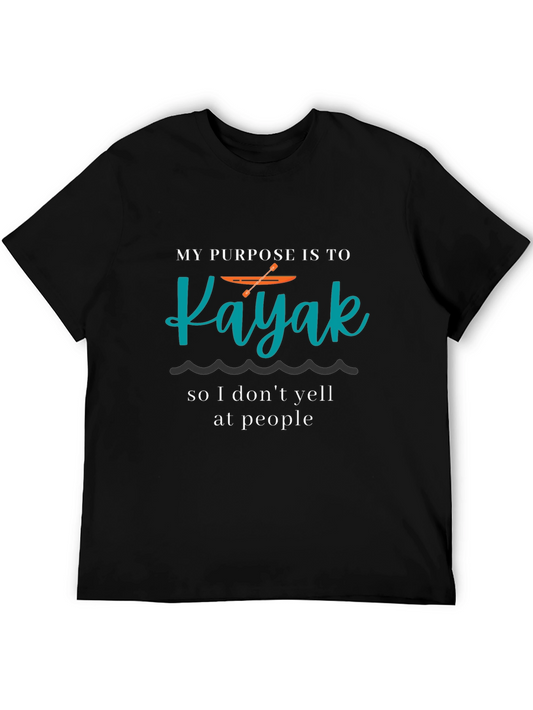 Kayaking Purpose T-Shirt - Funny Kayak Lover Tee