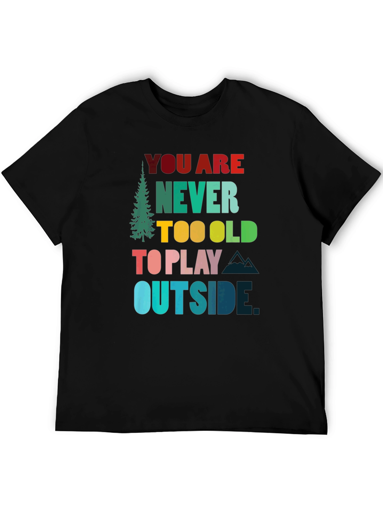 Never Too Old to Play Outside Graphic T-Shirt