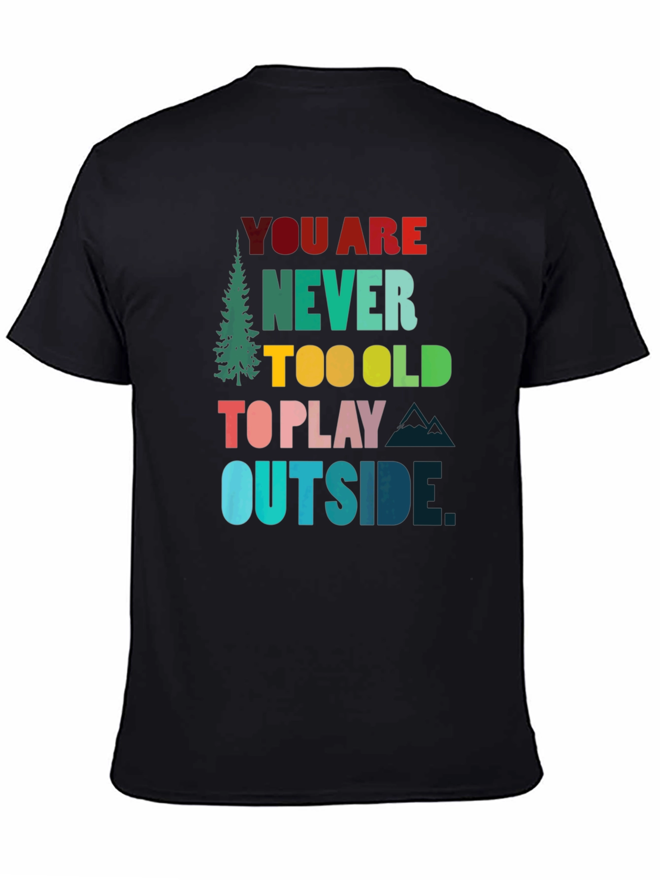 Never Too Old to Play Outside Graphic T-Shirt