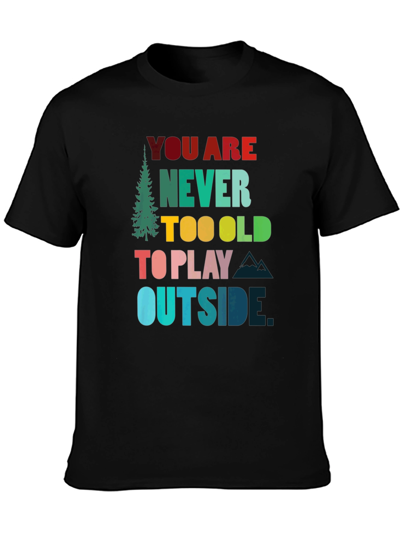 Never Too Old to Play Outside Graphic T-Shirt