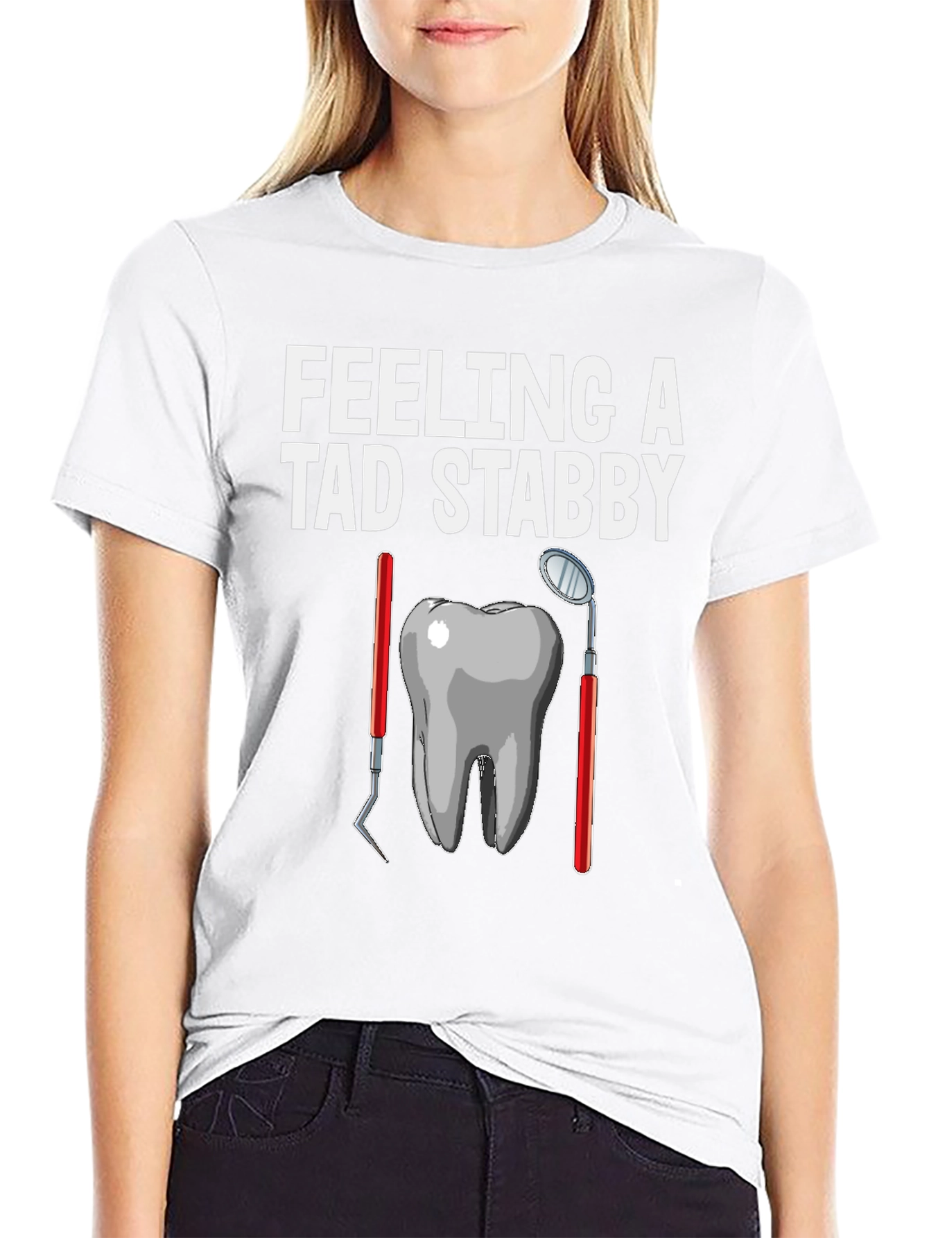 Feeling a Tad Stabby Dentist T-Shirt