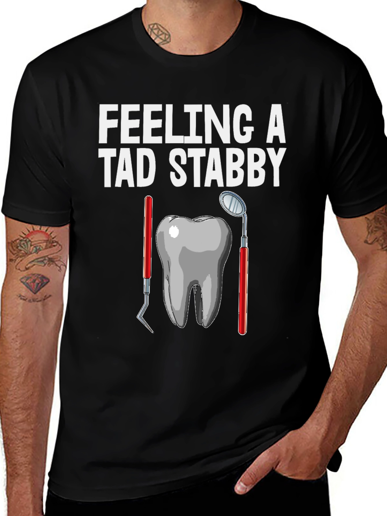 Feeling a Tad Stabby Dentist T-Shirt