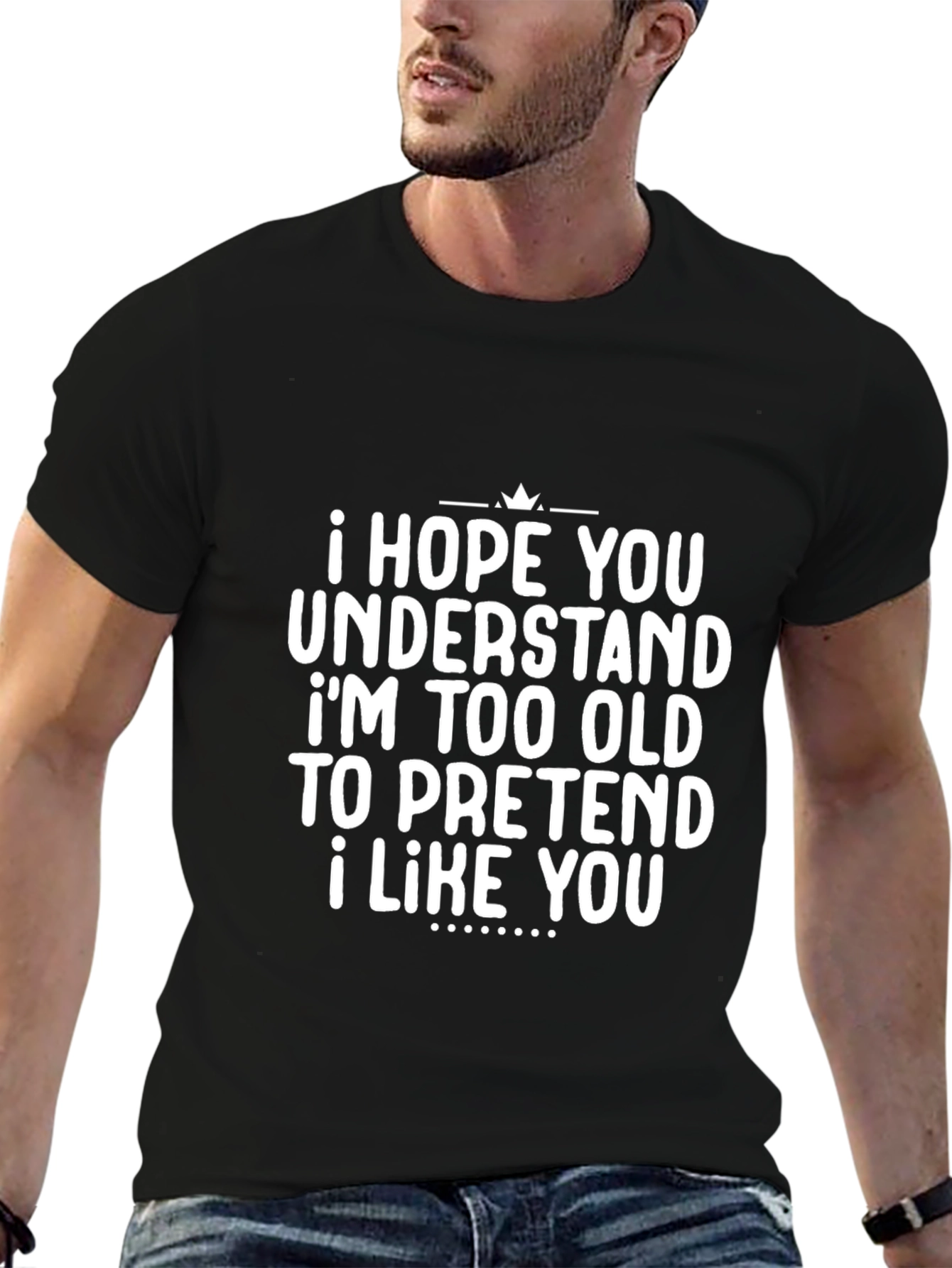Funny Sarcastic Black T-Shirt - I Hope You Understand