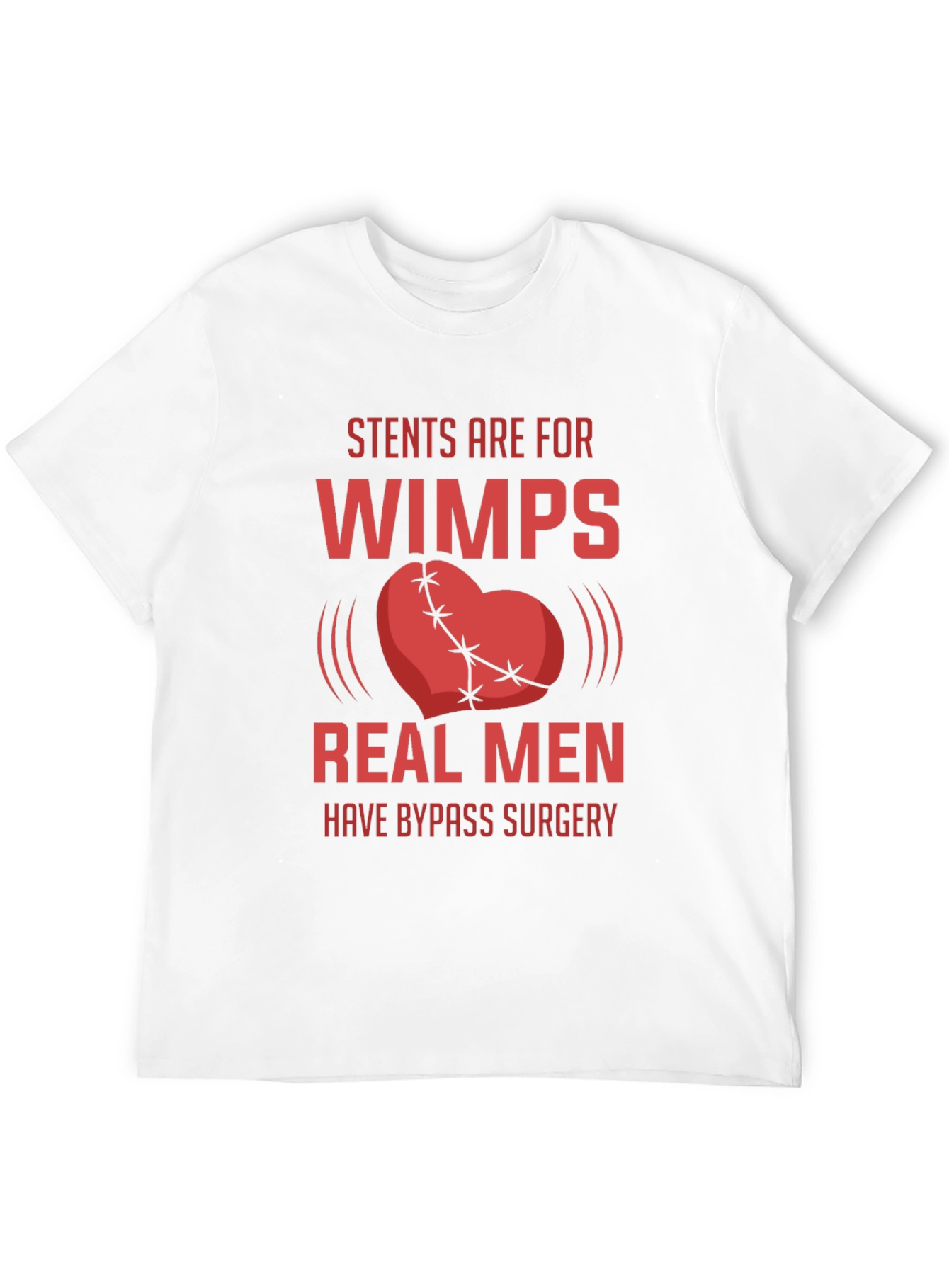 Stents Are For Wimps Mens T-Shirt