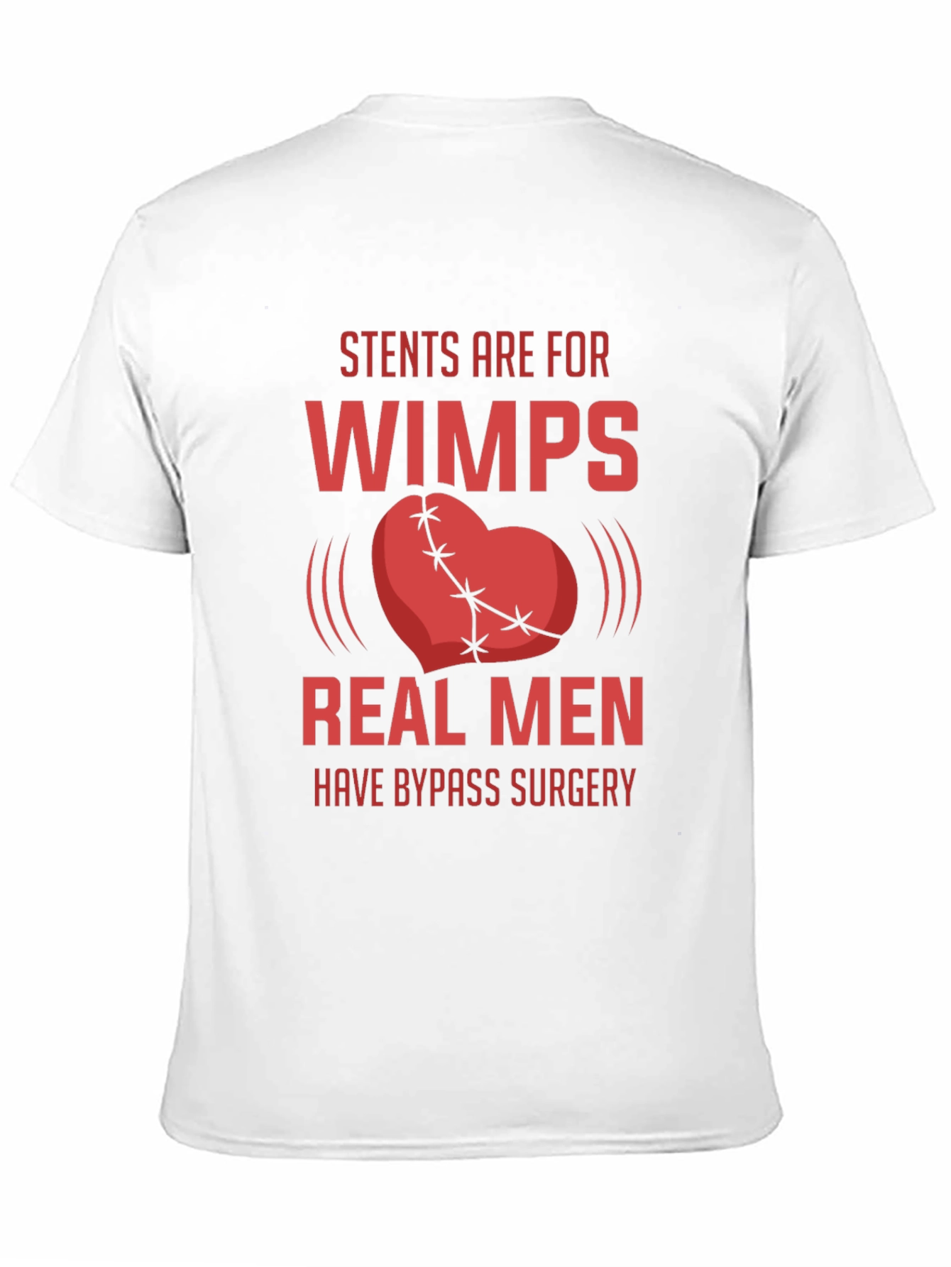 Stents Are For Wimps Mens T-Shirt