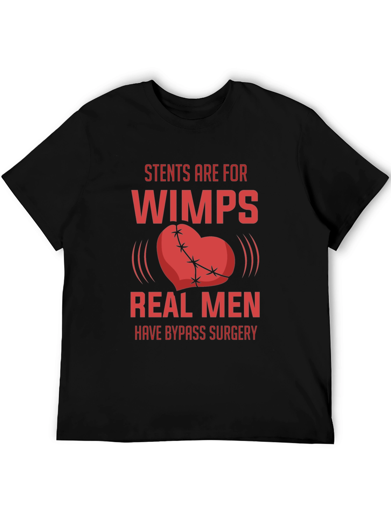 Stents Are For Wimps Mens T-Shirt