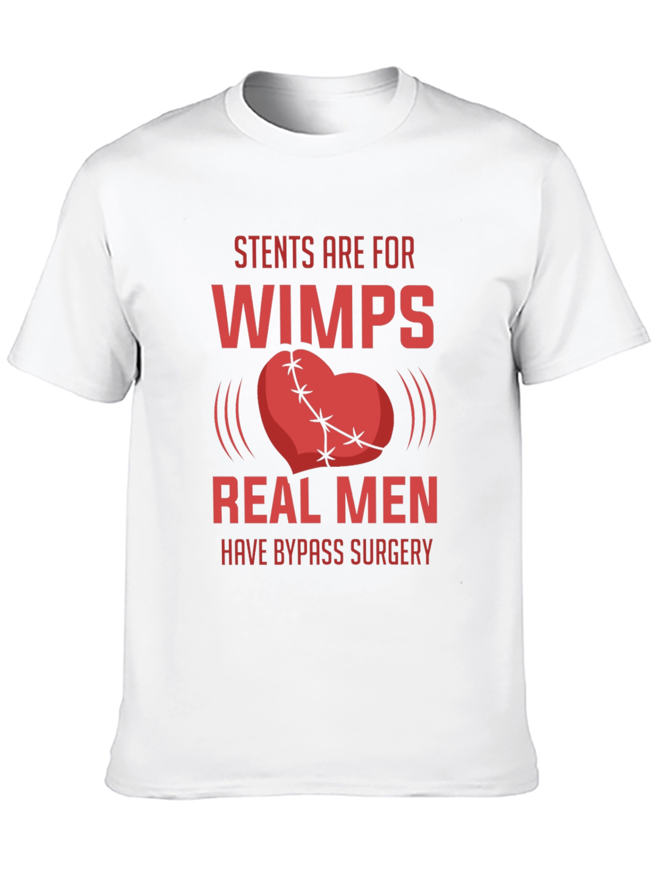 Stents Are For Wimps Mens T-Shirt