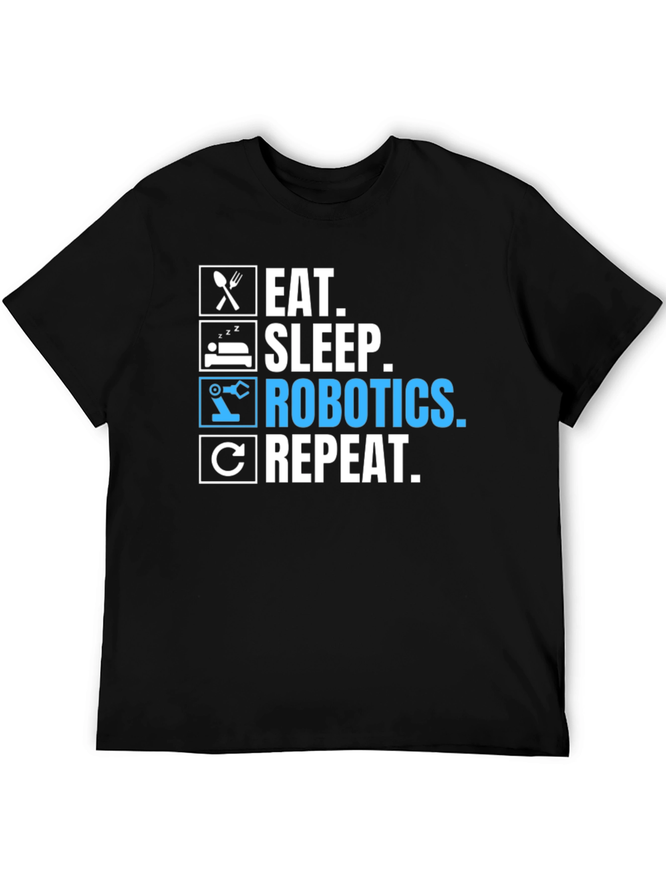 Eat Sleep Robotics Repeat Black T-Shirt