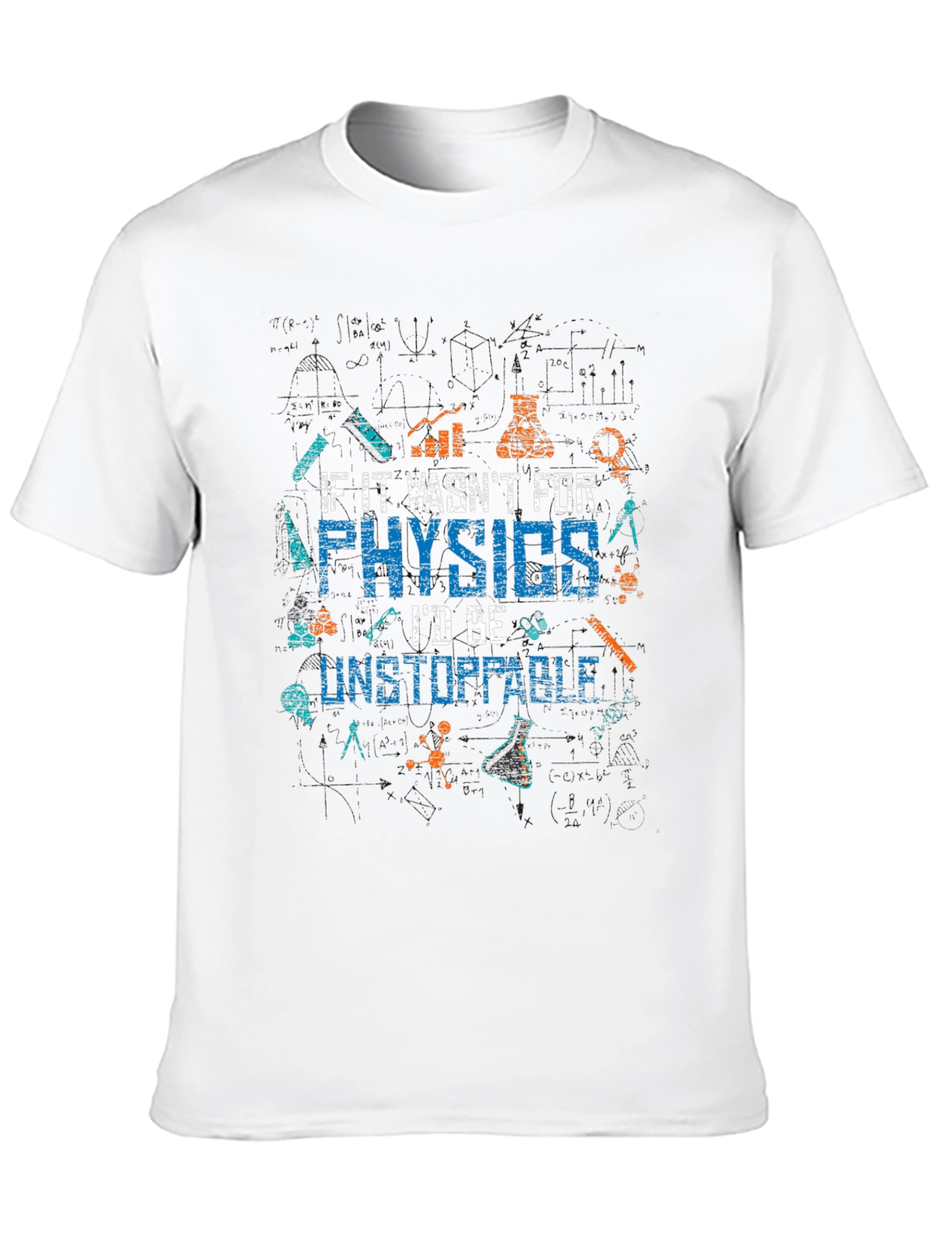 Physics T-Shirt - Unstoppable Science Tee