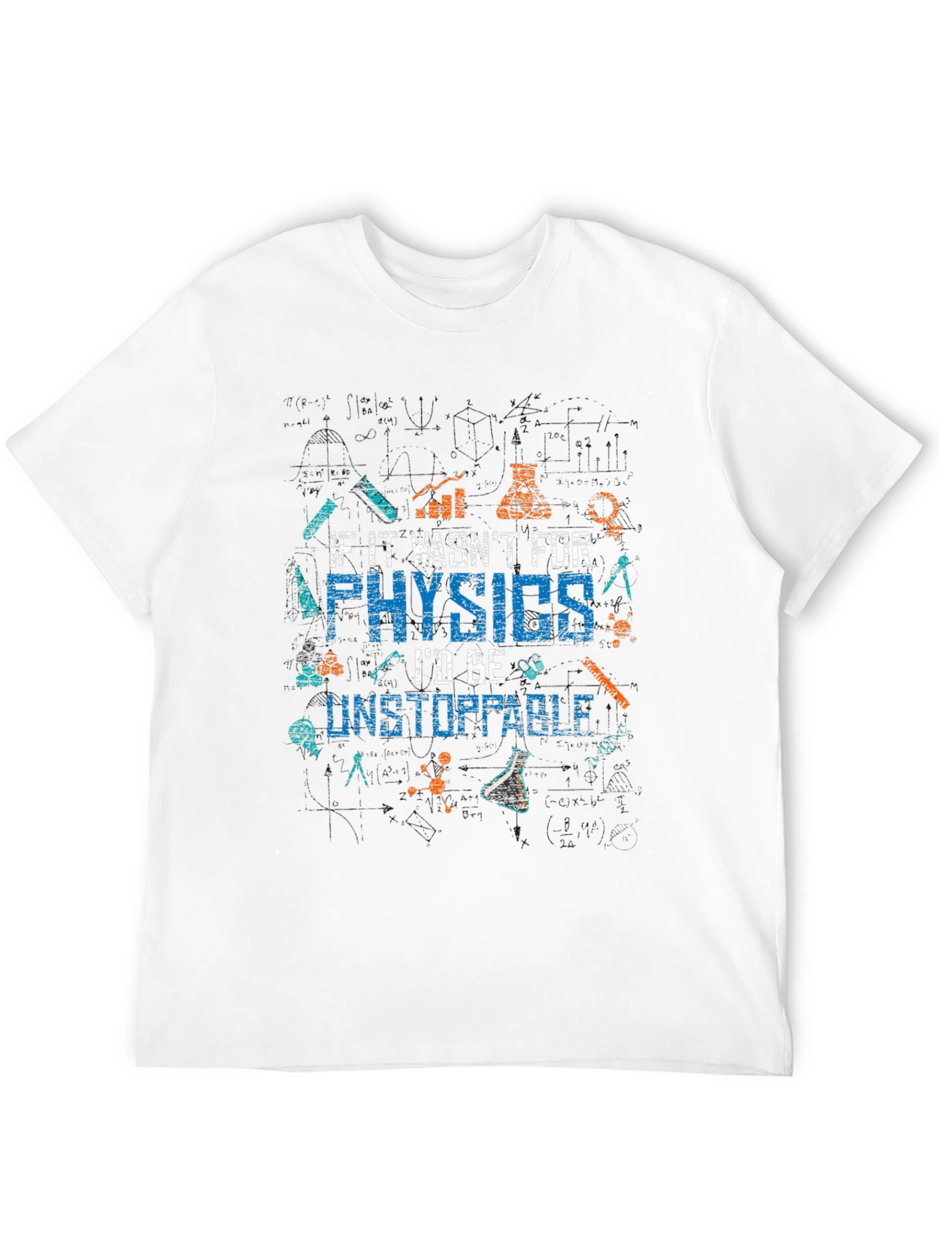 Physics T-Shirt - Unstoppable Science Tee