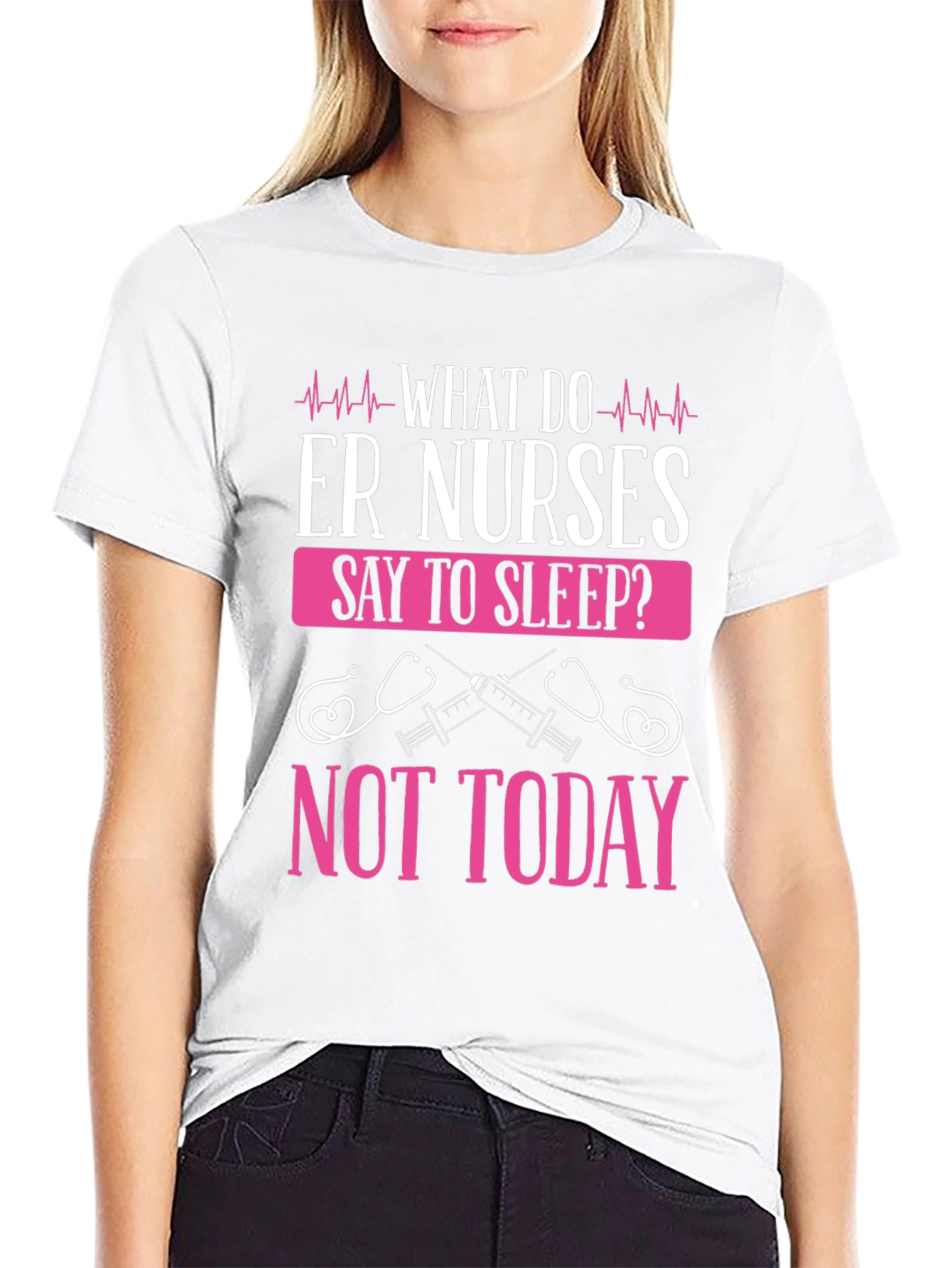 ER Nurse Not Today Graphic T-Shirt