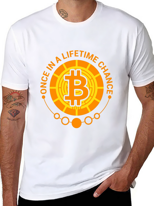 Bitcoin Once In A Lifetime Chance T-Shirt