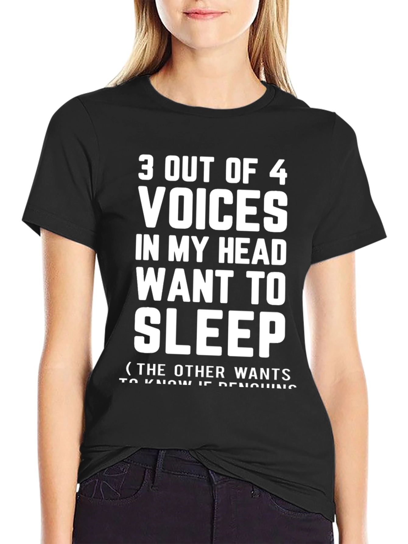 3 Out of 4 Voices in My Head T-Shirt