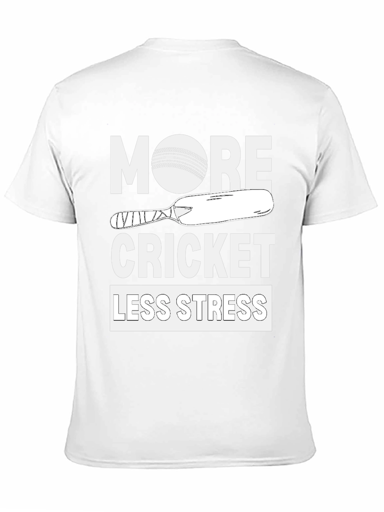 More Cricket Less Stress Tee
