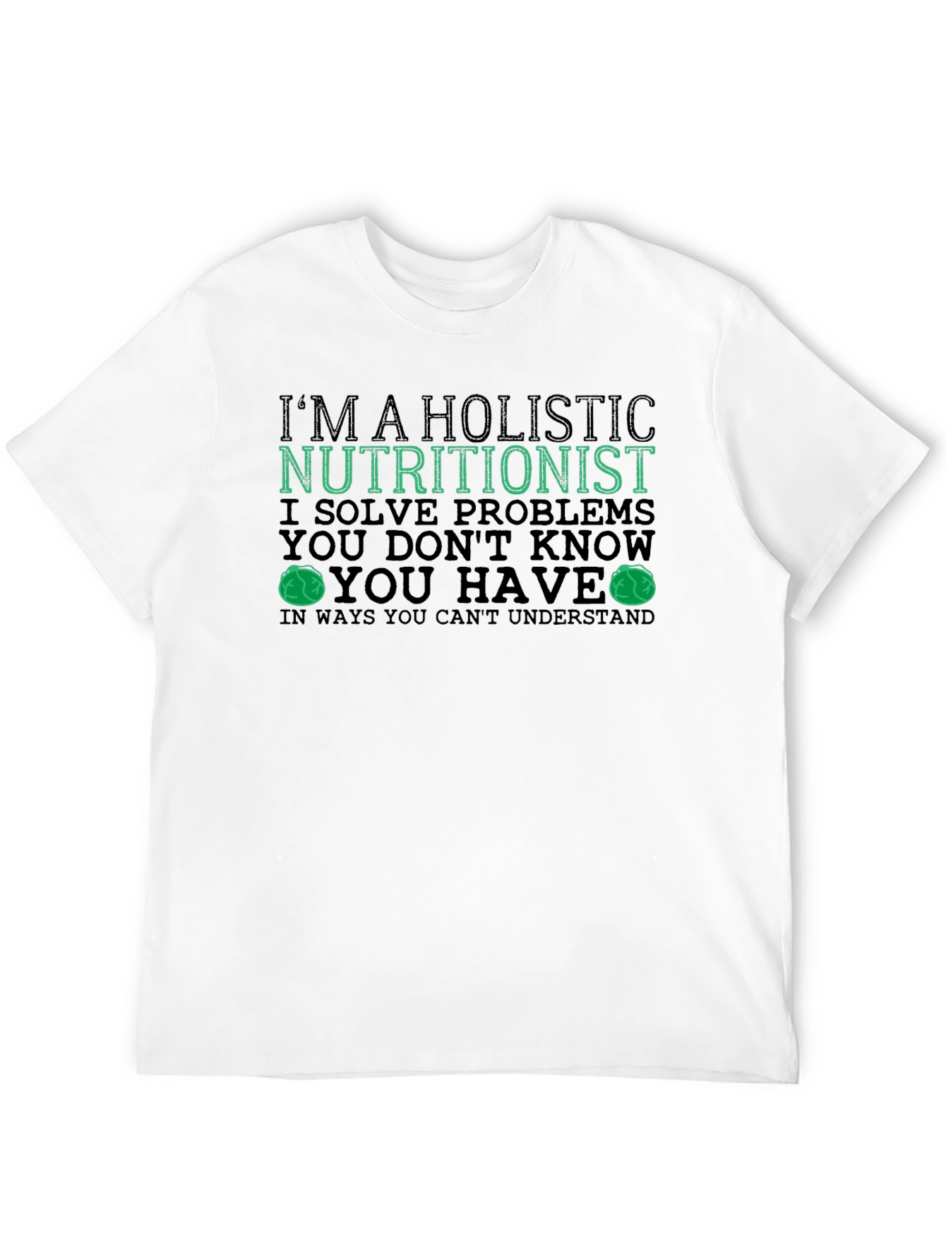 Holistic Nutritionist T-Shirt Funny Health Gift