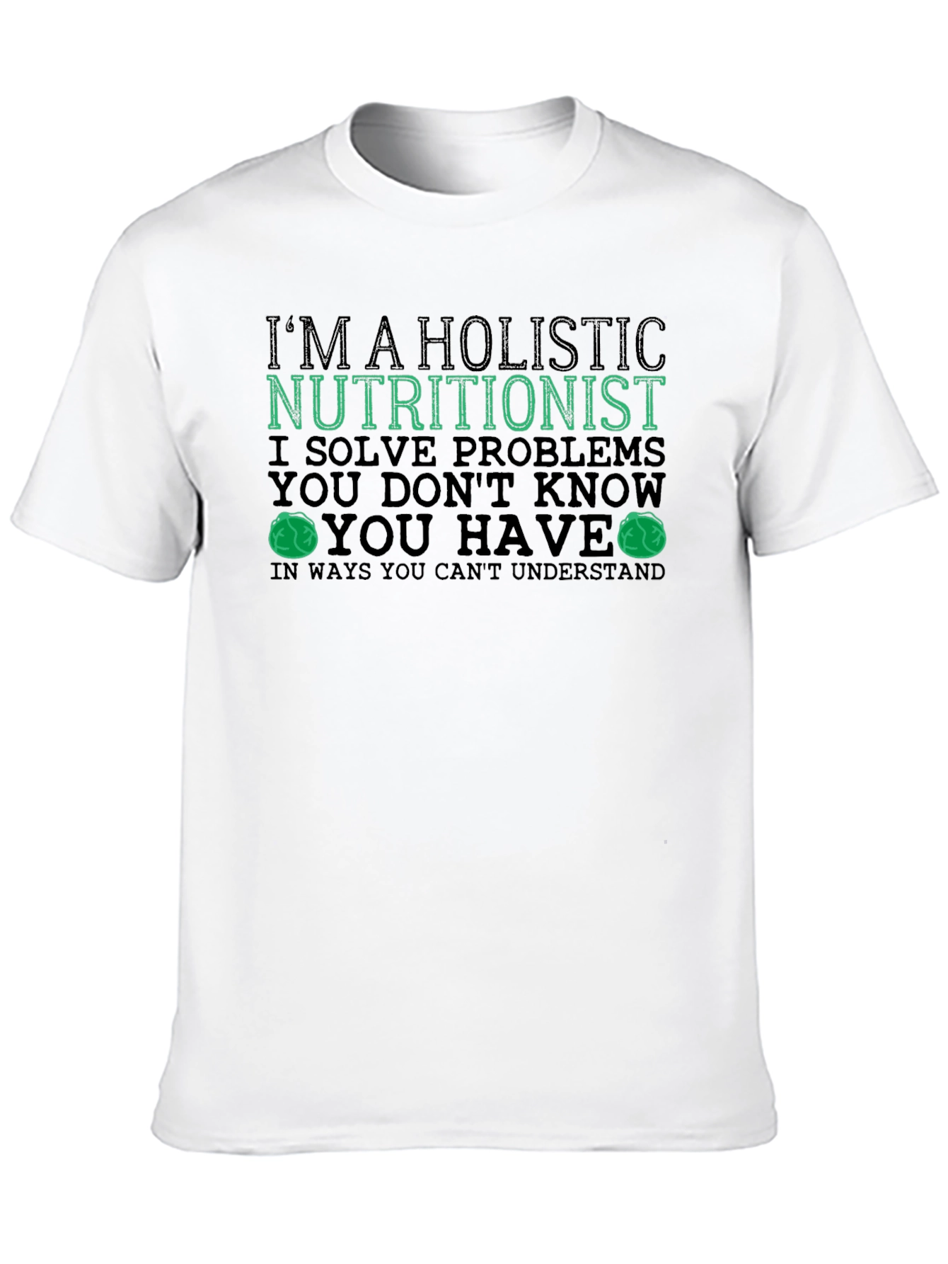 Holistic Nutritionist T-Shirt Funny Health Gift