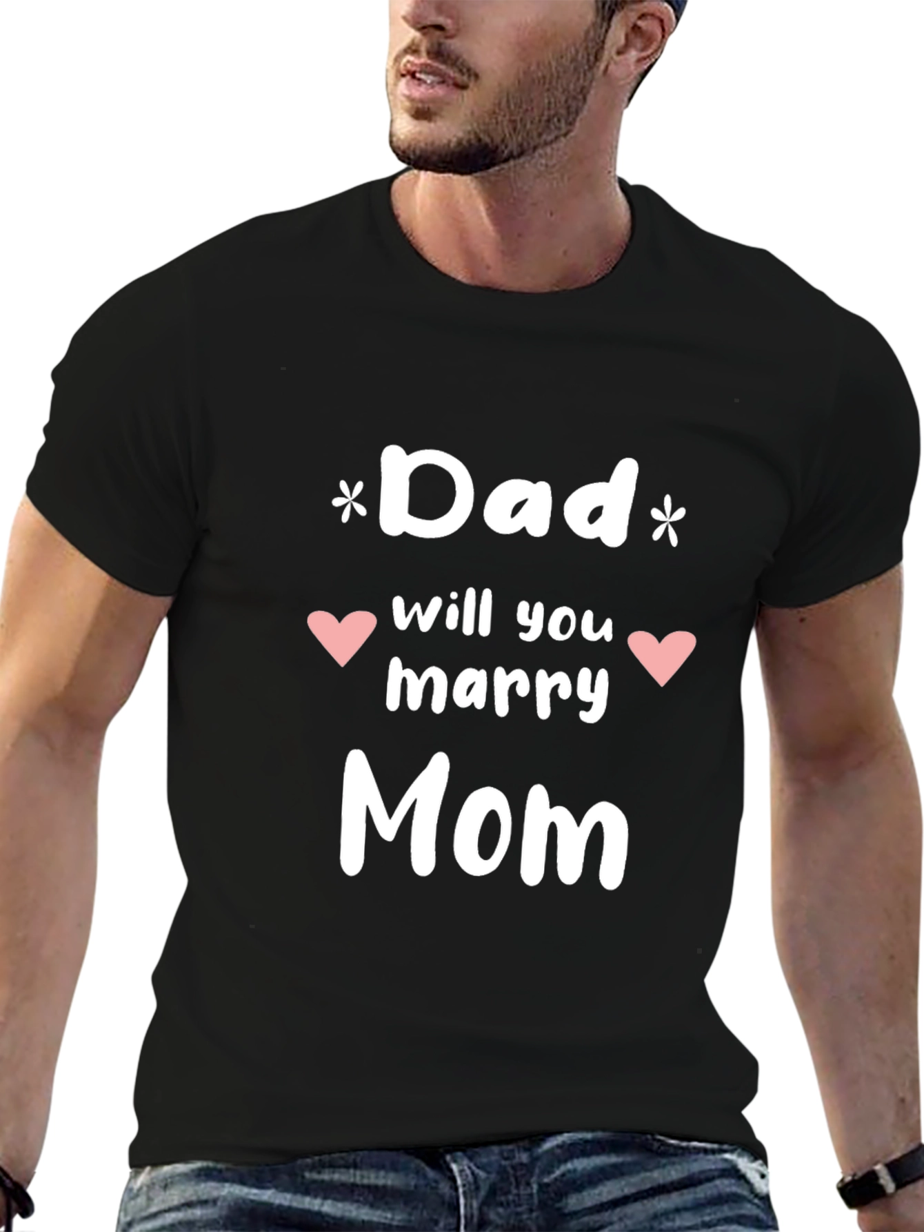 Dad Will You Marry Mom Graphic Tee