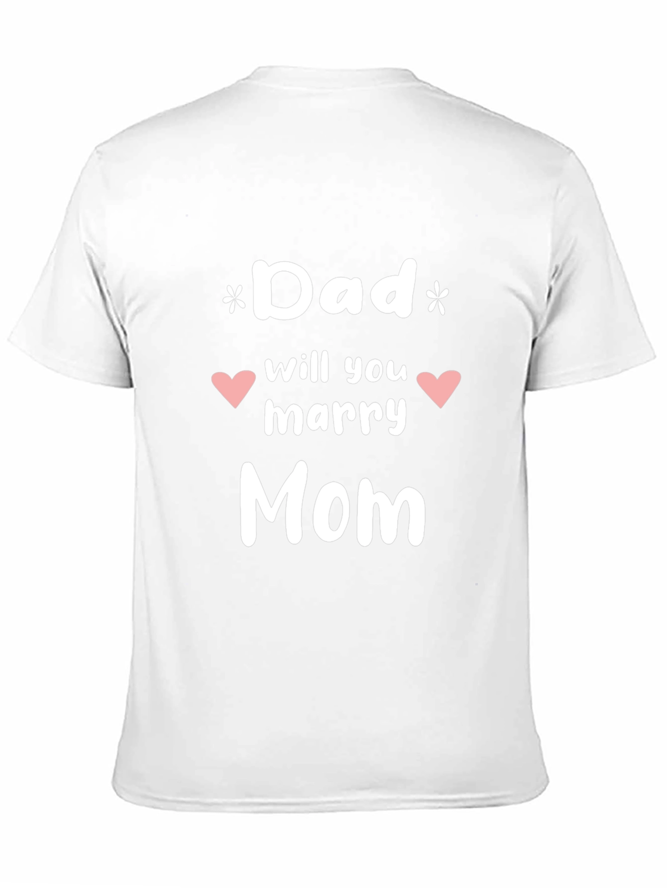 Dad Will You Marry Mom Graphic Tee