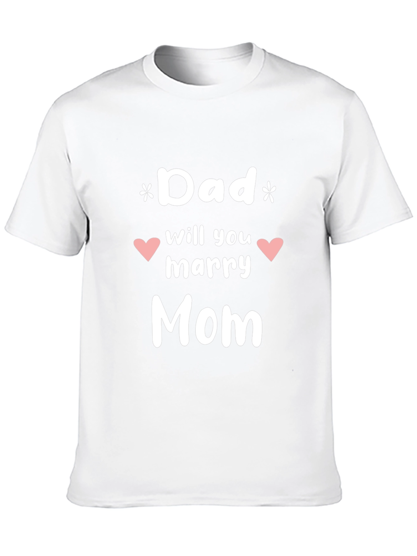 Dad Will You Marry Mom Graphic Tee