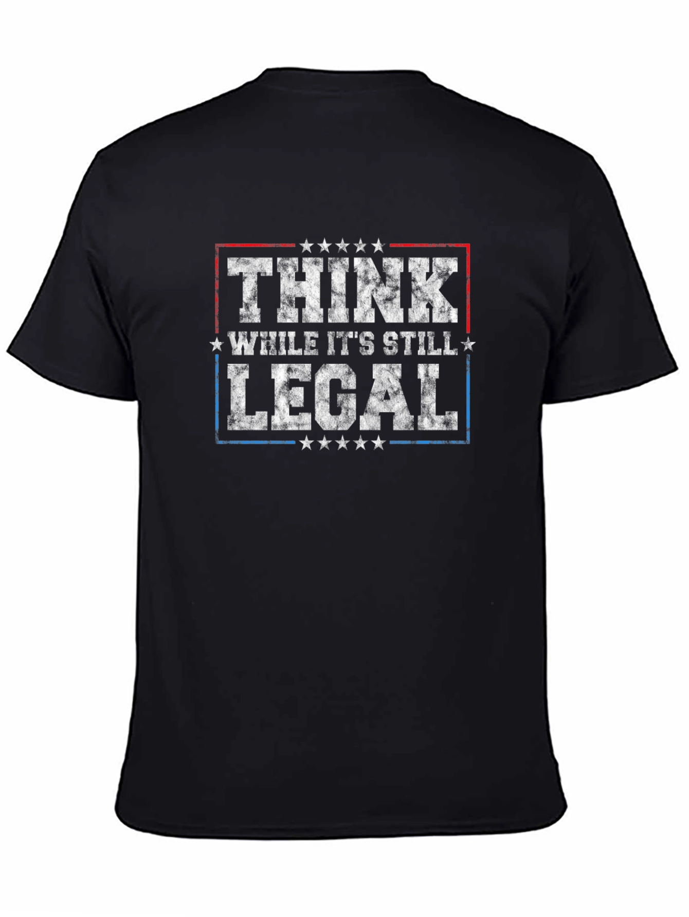 Think While Its Still Legal T-Shirt