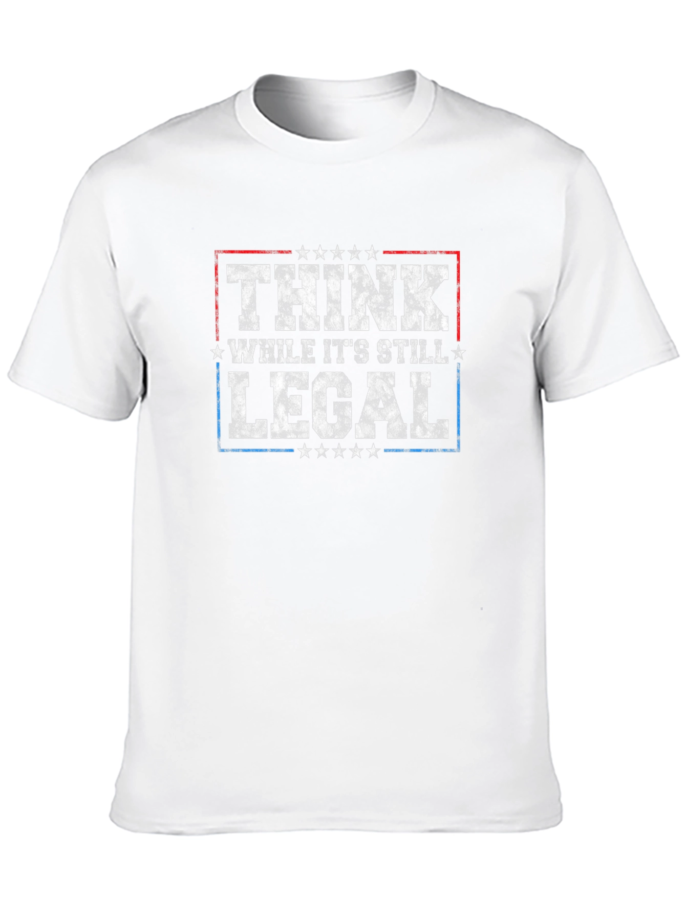 Think While Its Still Legal T-Shirt