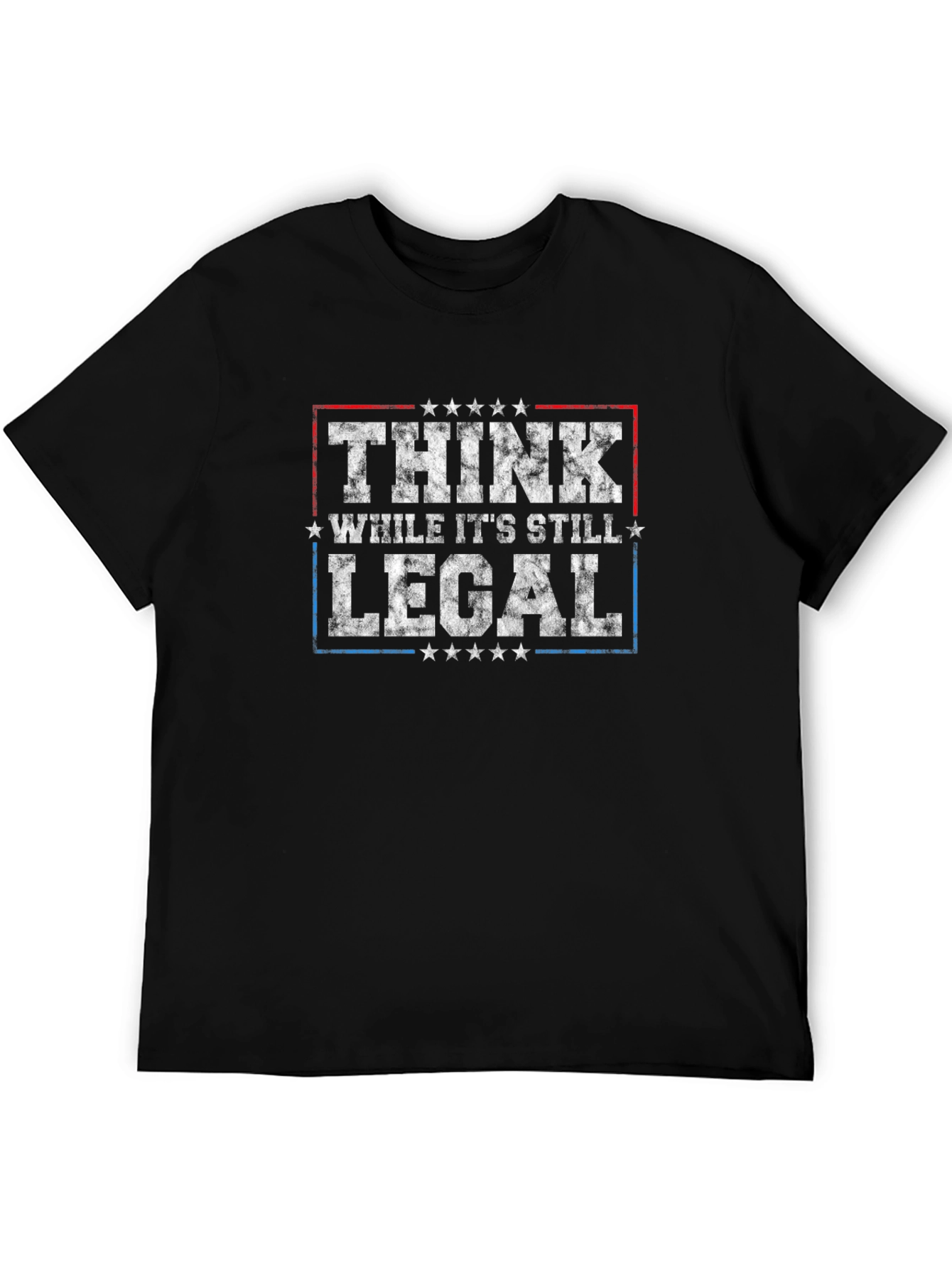 Think While Its Still Legal T-Shirt