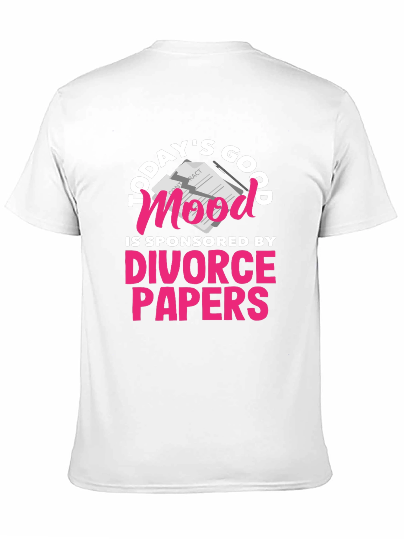 Todays Good Mood Divorce Papers T-Shirt