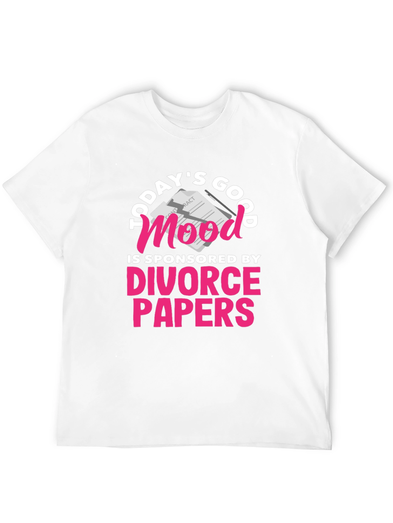 Todays Good Mood Divorce Papers T-Shirt