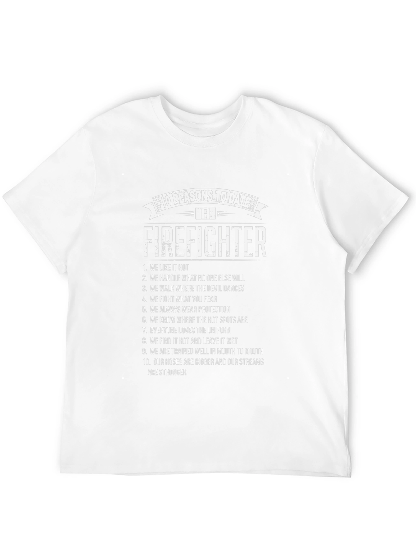 Firefighter Reasons T-Shirt - Date a Hero!