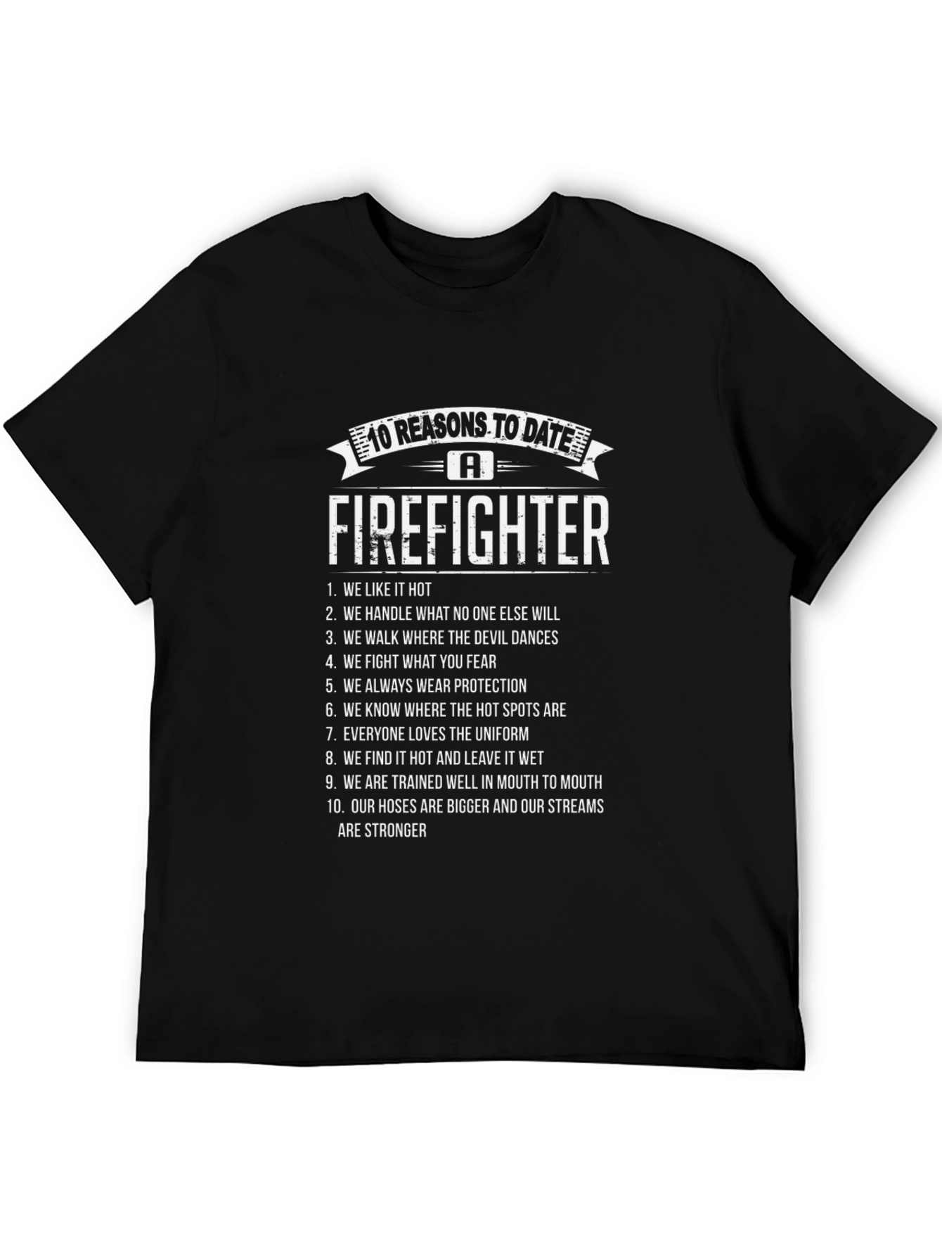 Firefighter Reasons T-Shirt - Date a Hero!