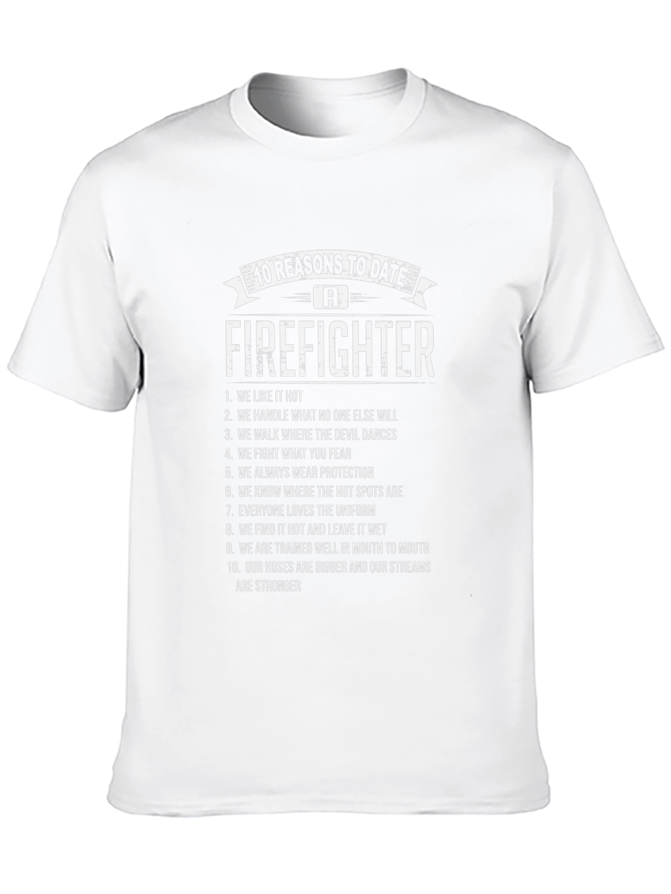 Firefighter Reasons T-Shirt - Date a Hero!