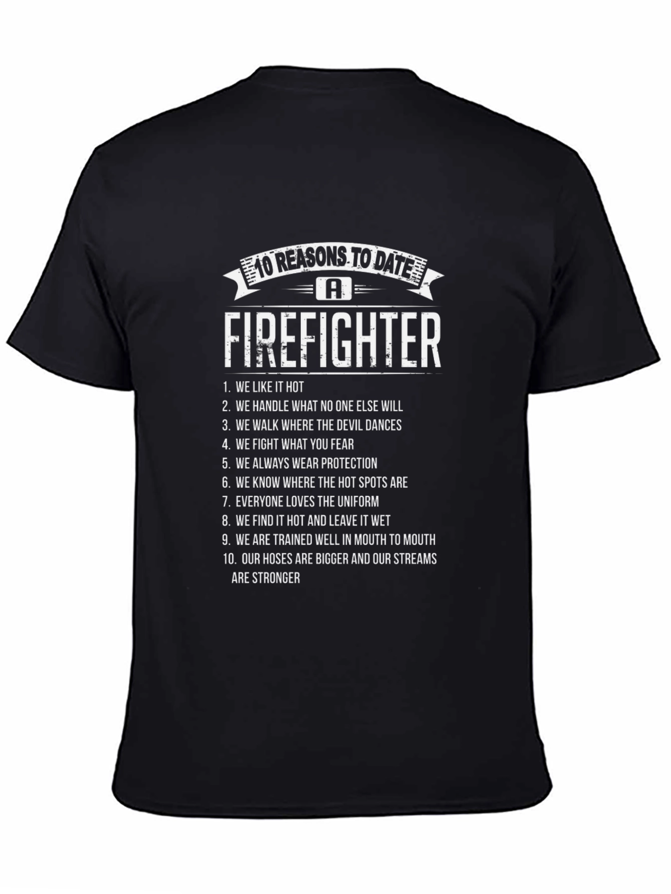 Firefighter Reasons T-Shirt - Date a Hero!