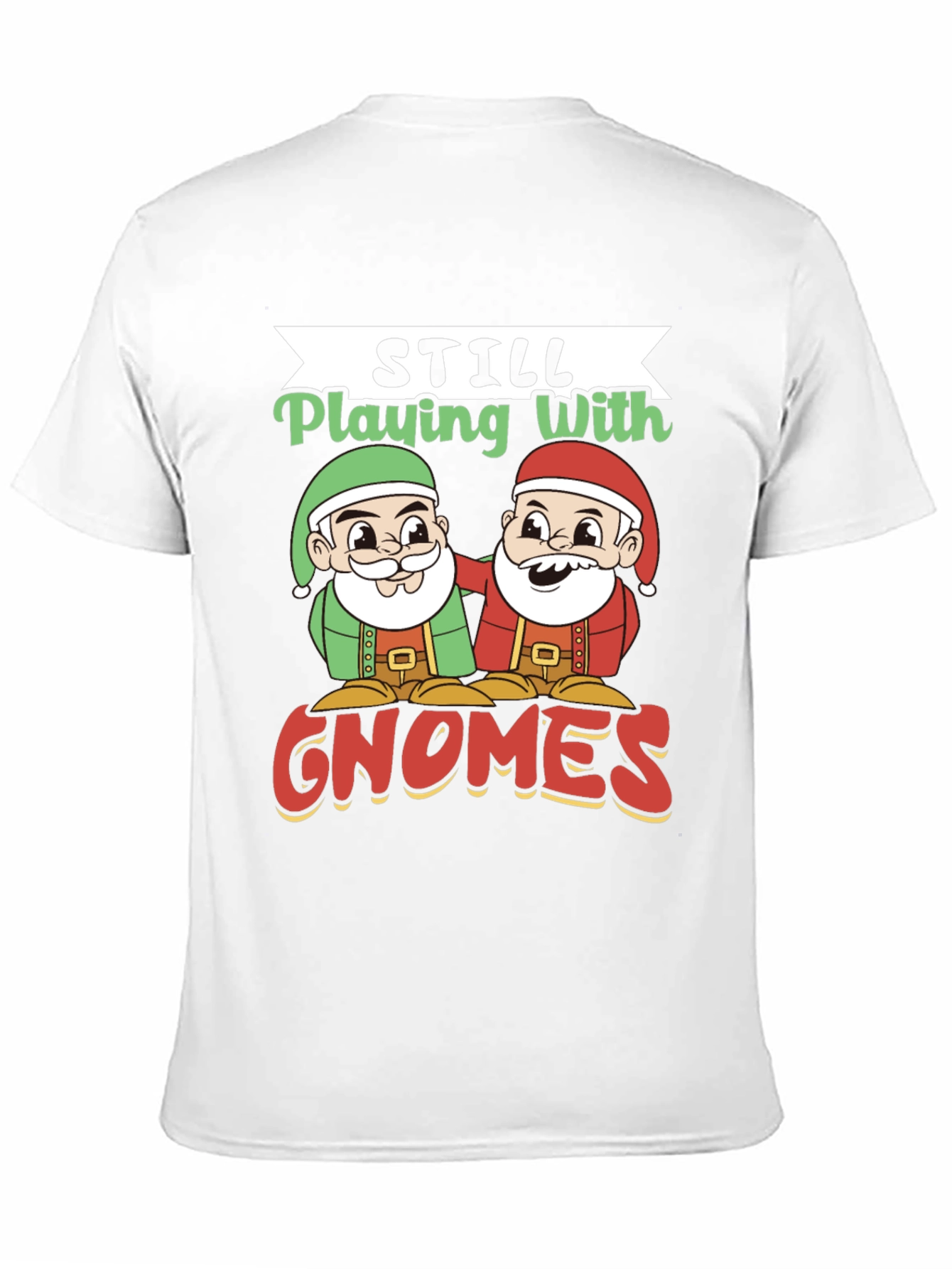 Still Playing With Gnomes Graphic Tee