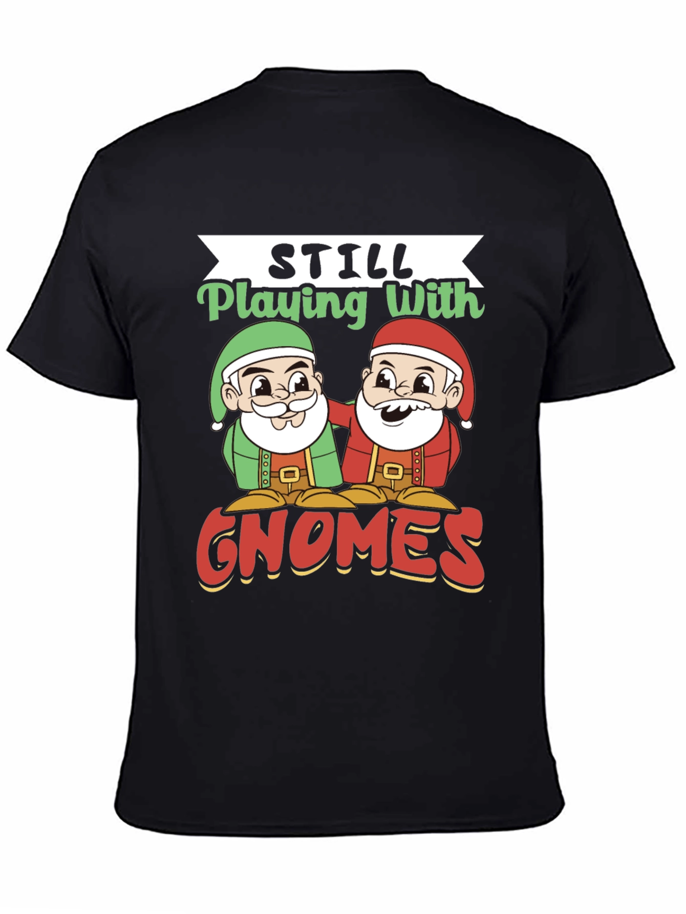 Still Playing With Gnomes Graphic Tee