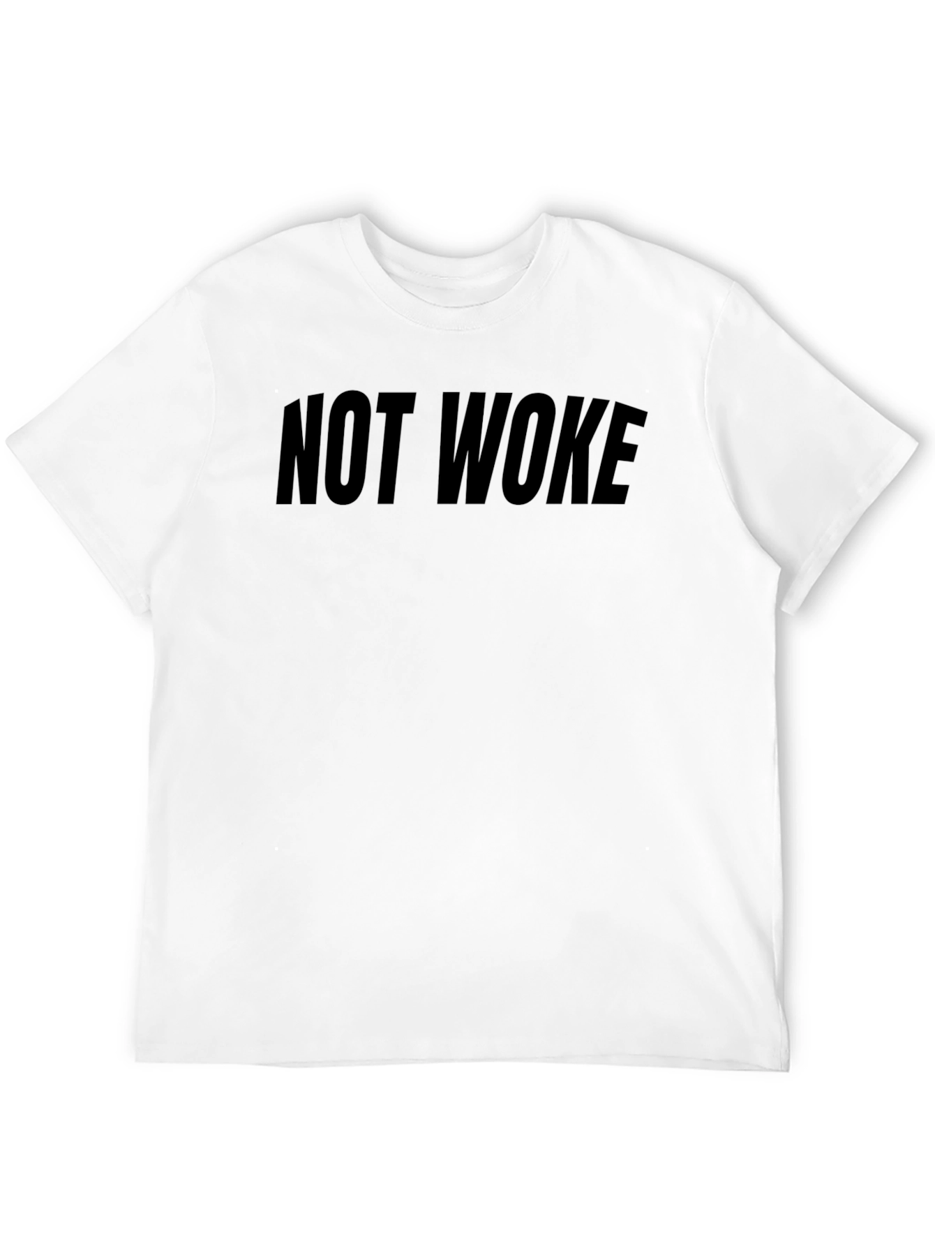 Not Woke Graphic Tee - Bold Statement T-Shirt